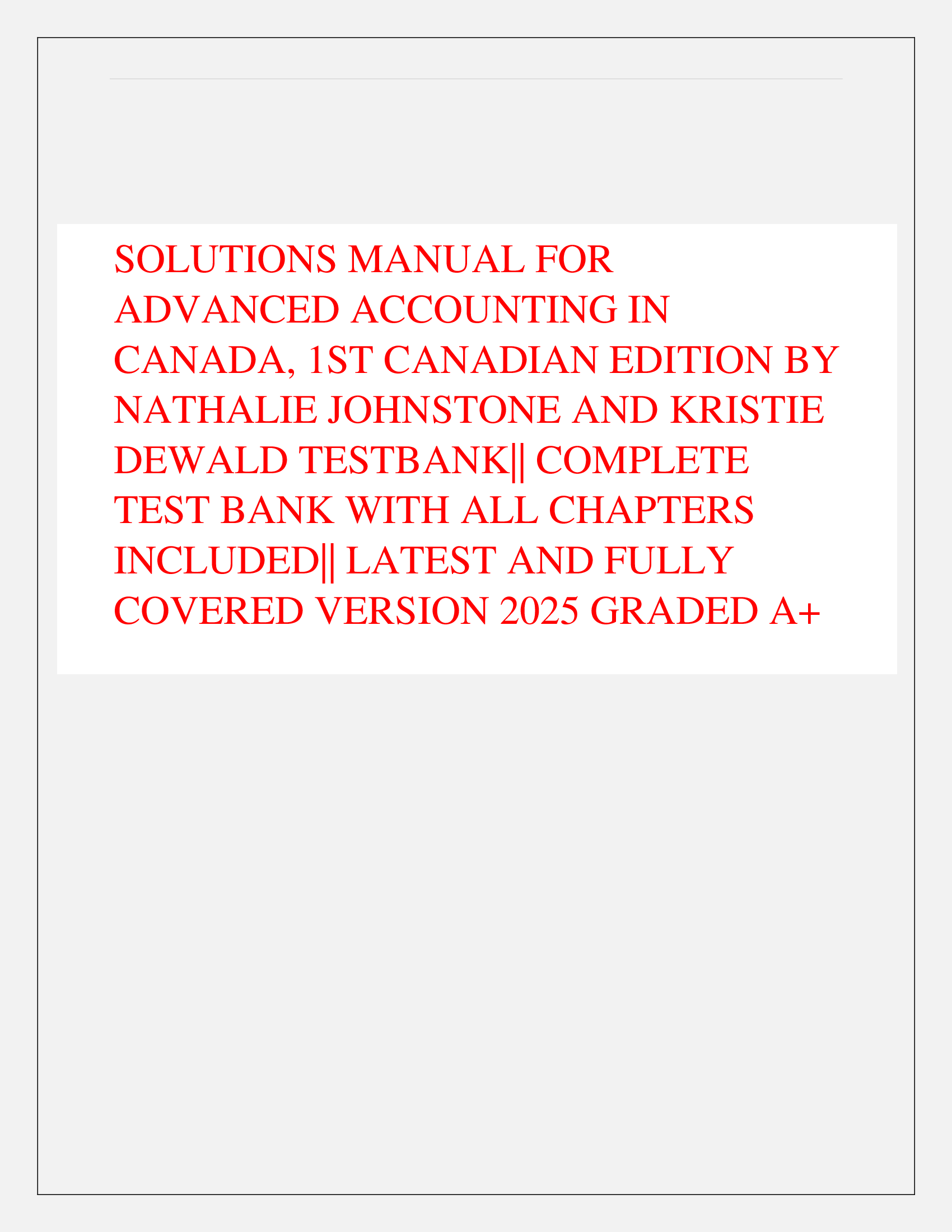 Solution Manual for Advanced Financial Accounting in Canada 1st Edition By Nathalie Johnstone, Kristie Dewald, Cheryl Wilso