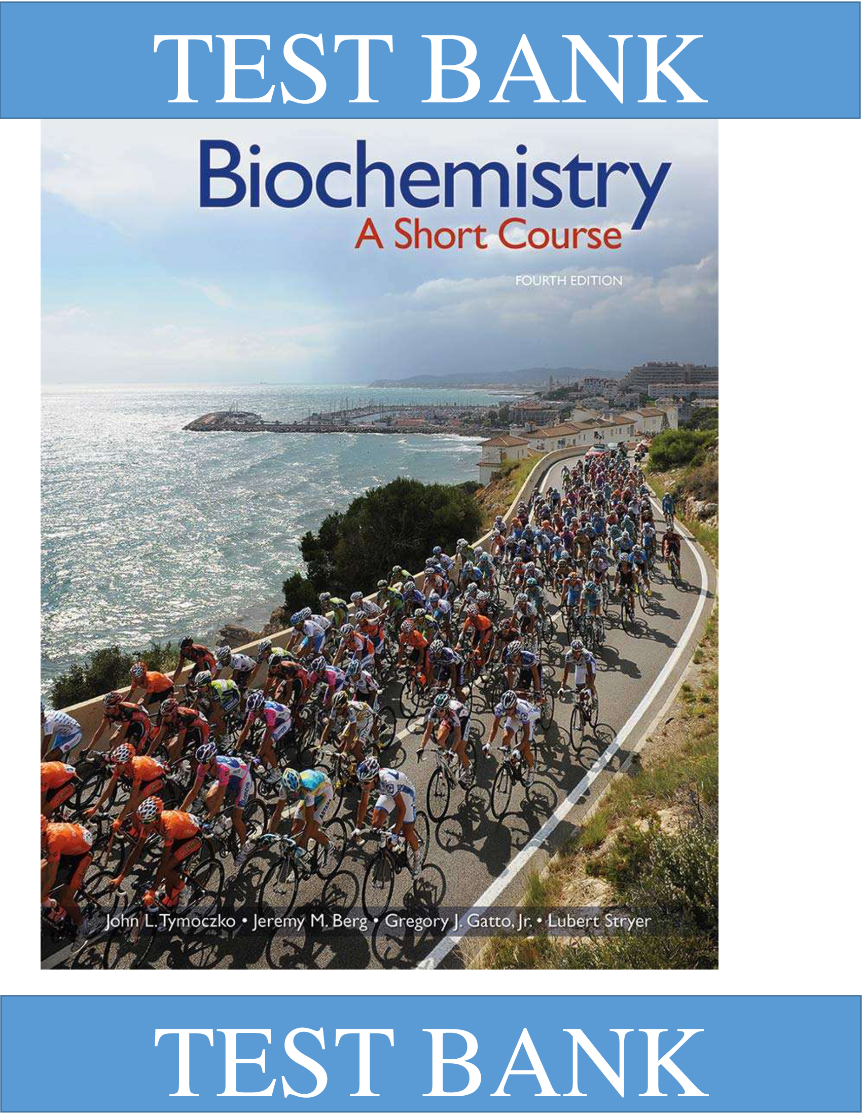 (All Chapters) Test Bank for Biochemistry, A Short Course, 4th Edition, John Tymoczko
