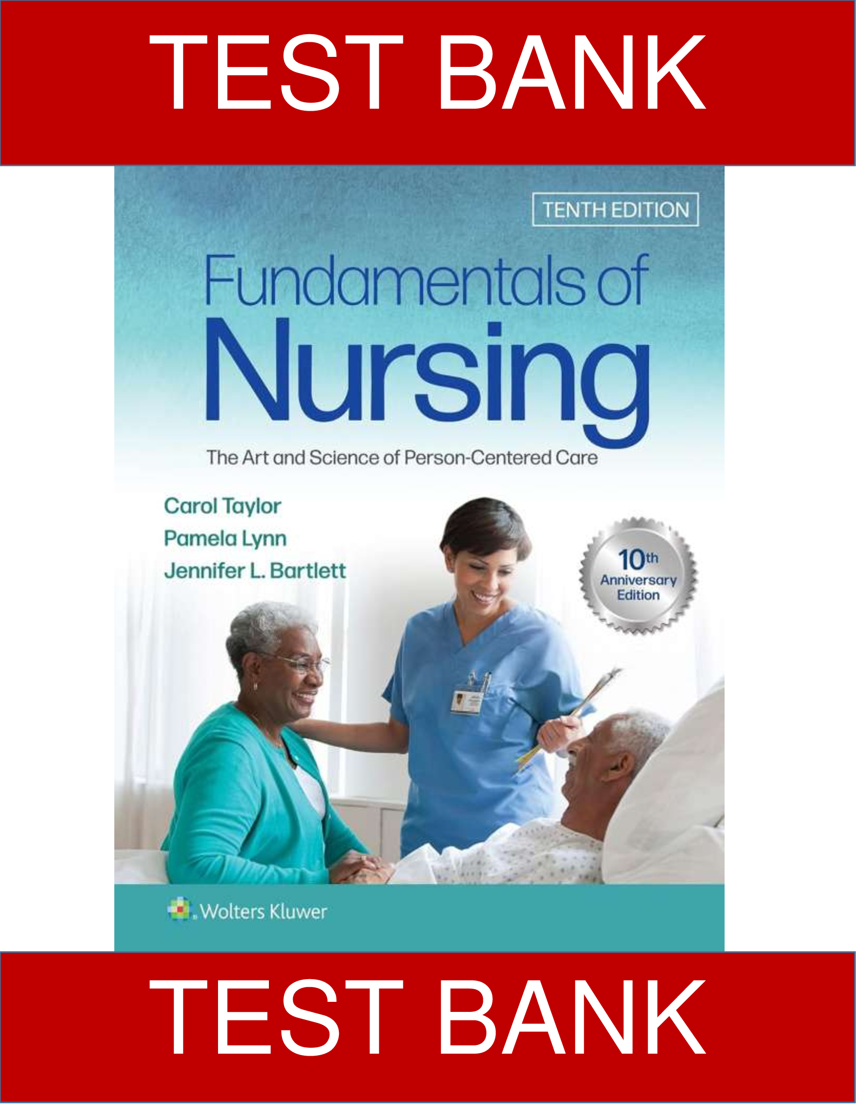 Test Bank For Fundamentals of Nursing - The Art and Science of Person-Centered Care 10th Edition by Carol-All Chapters