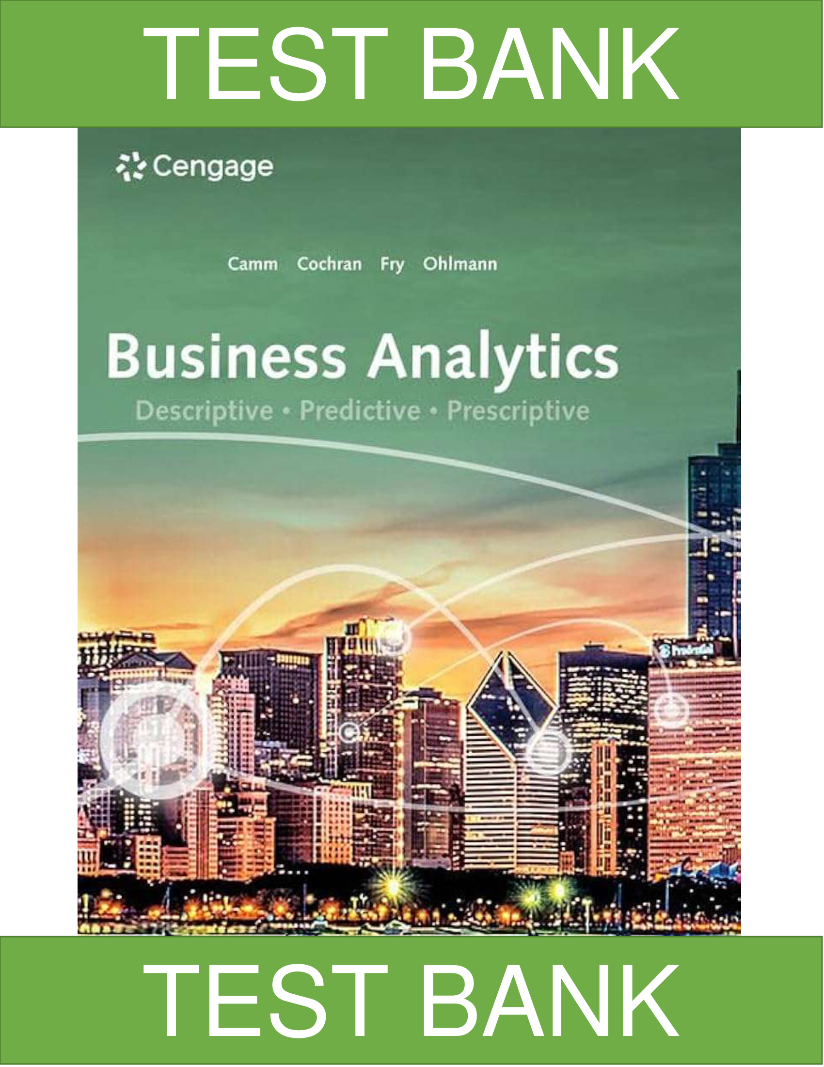 Test Bank for Business Analytics, 4th Edition, Jeffrey D. Camm, James J. Cochran, Michael J. Fry, Jeffrey W. Ohlmann