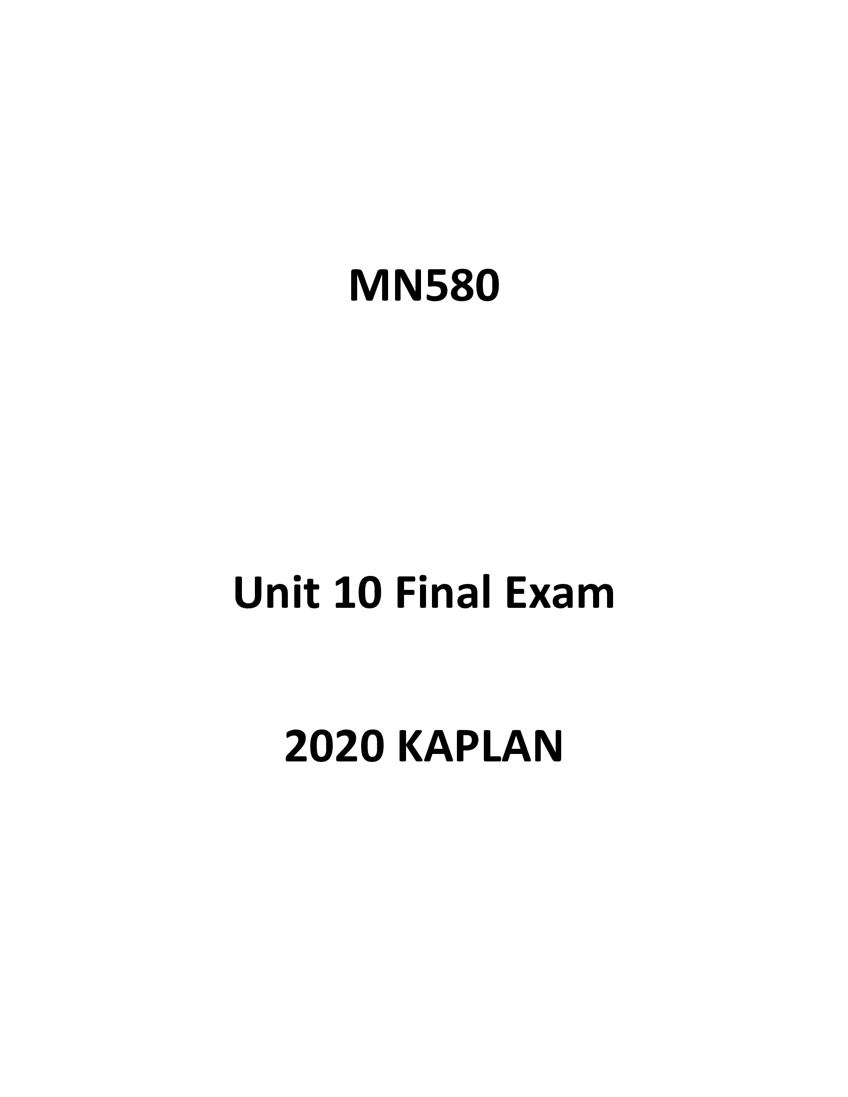 KAPLAN MN580 Unit 10 Final Exam Latest 2020