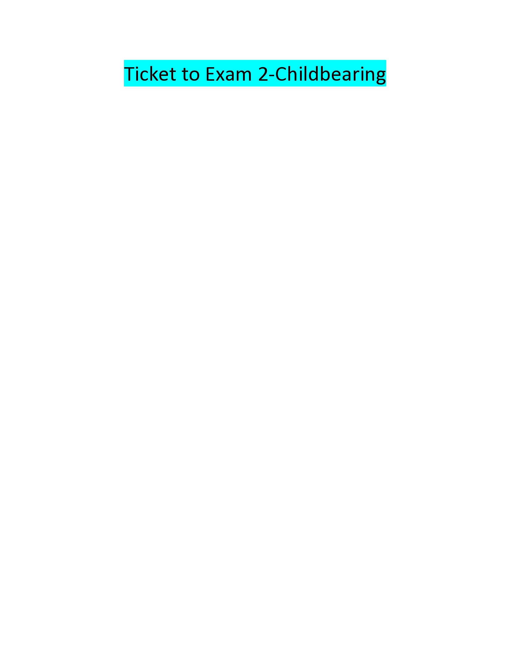 Ticket to Exam 2-Childbearing