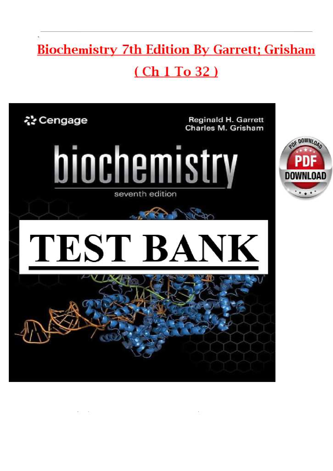 Test Bank for Biochemistry 7th Edition by Garrett and Grisham verified chapters 1 - 32 questions with complete solutions.-All Chapters
