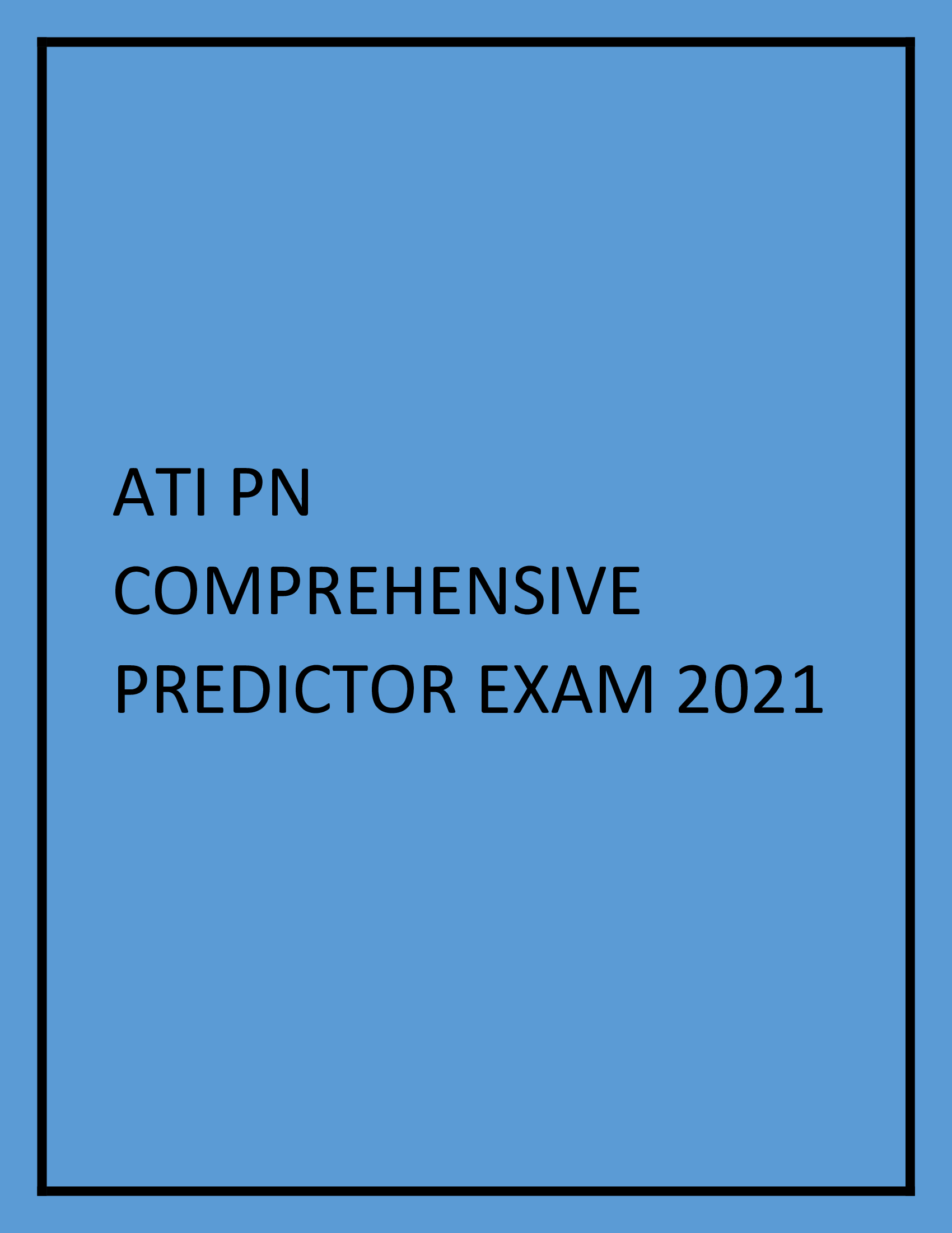 ATI PN COMPREHENSIVE PREDICTOR EXAM.