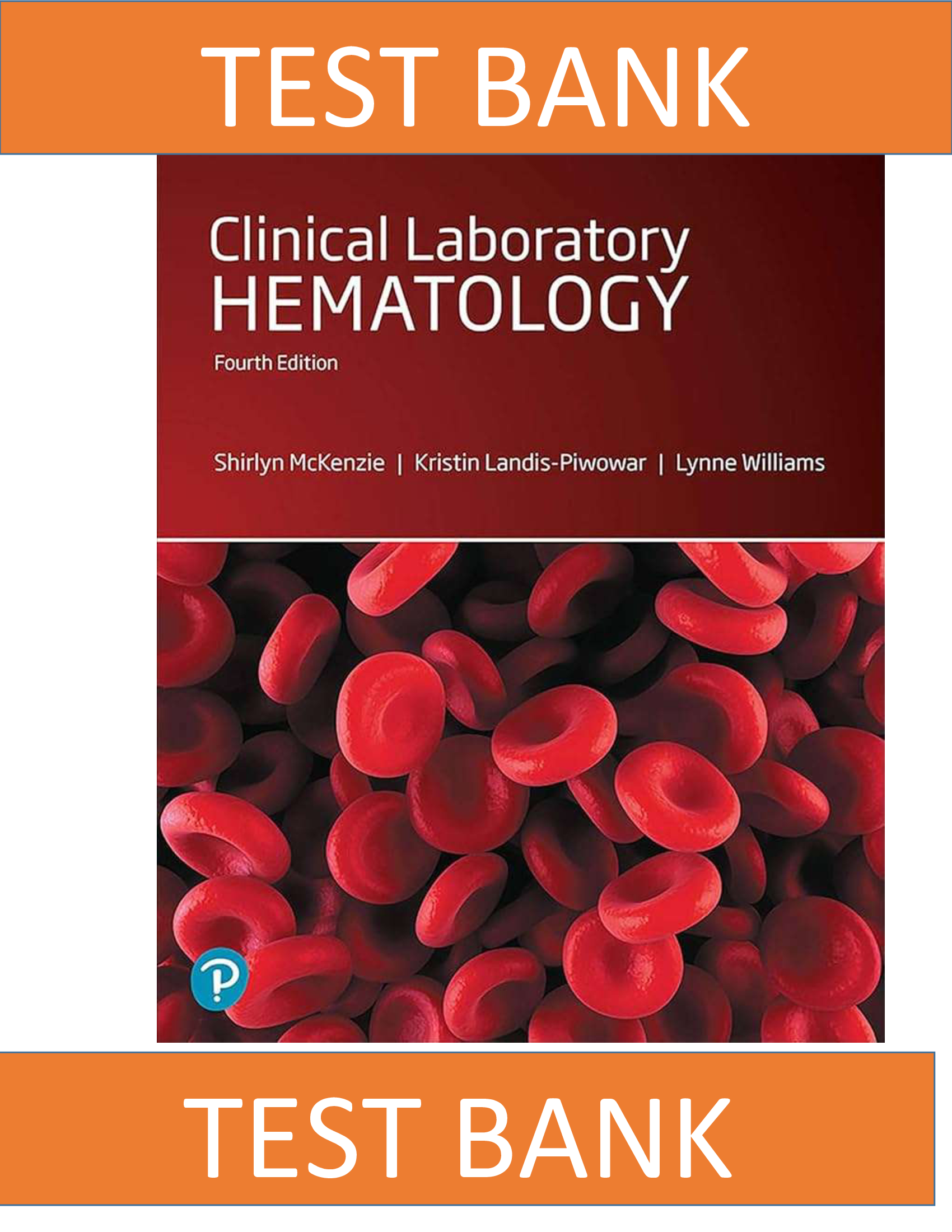 Test Bank for Clinical Laboratory Hematology, 4th Edition, Shirlyn McKenzie, Lynne Williams