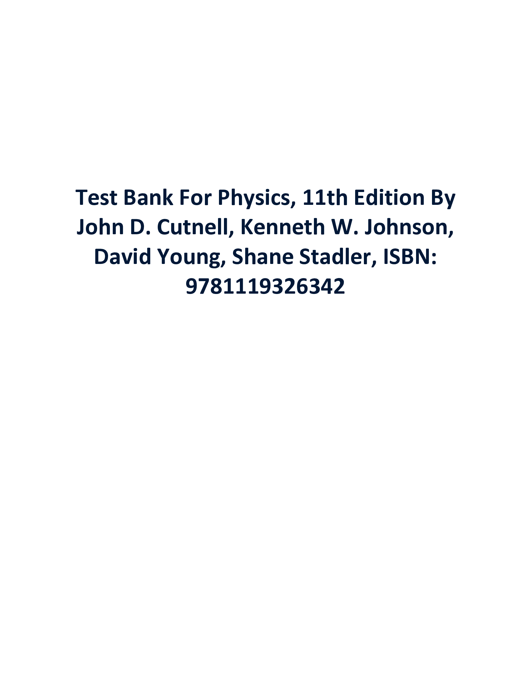 Test Bank For Physics, 11th Edition By John D. Cutnell, Kenneth W. Johnson, David Young, Shane Stadler