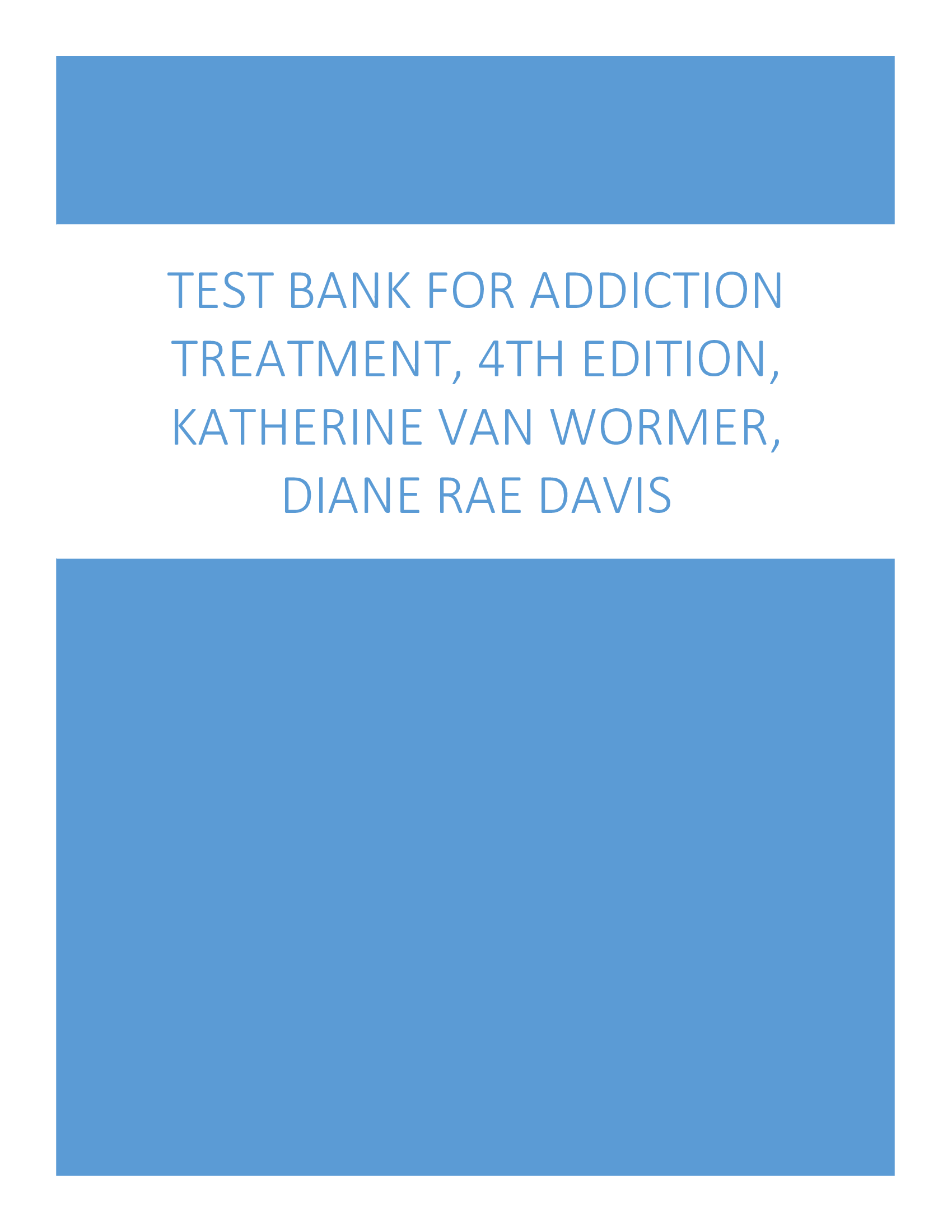 Test Bank for Addiction Treatment, 4th Edition, Katherine Van Wormer, Diane Rae Davis