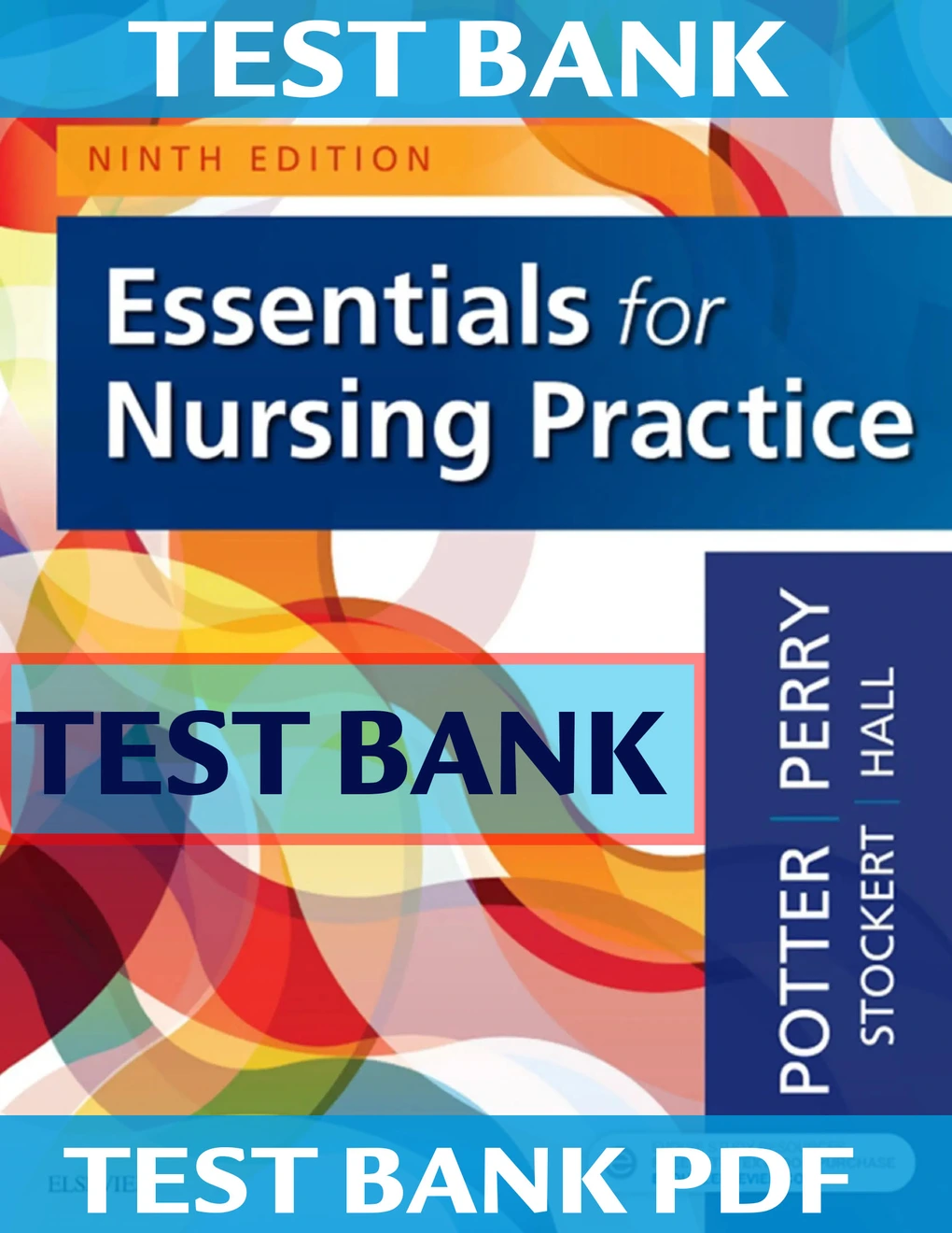 Test Bank for Essentials for Nursing Practice, 9th Edition : Patricia A. Potter, Anne G. Perry, Patricia A. Stockert, Amy Hall (Verified PDF)