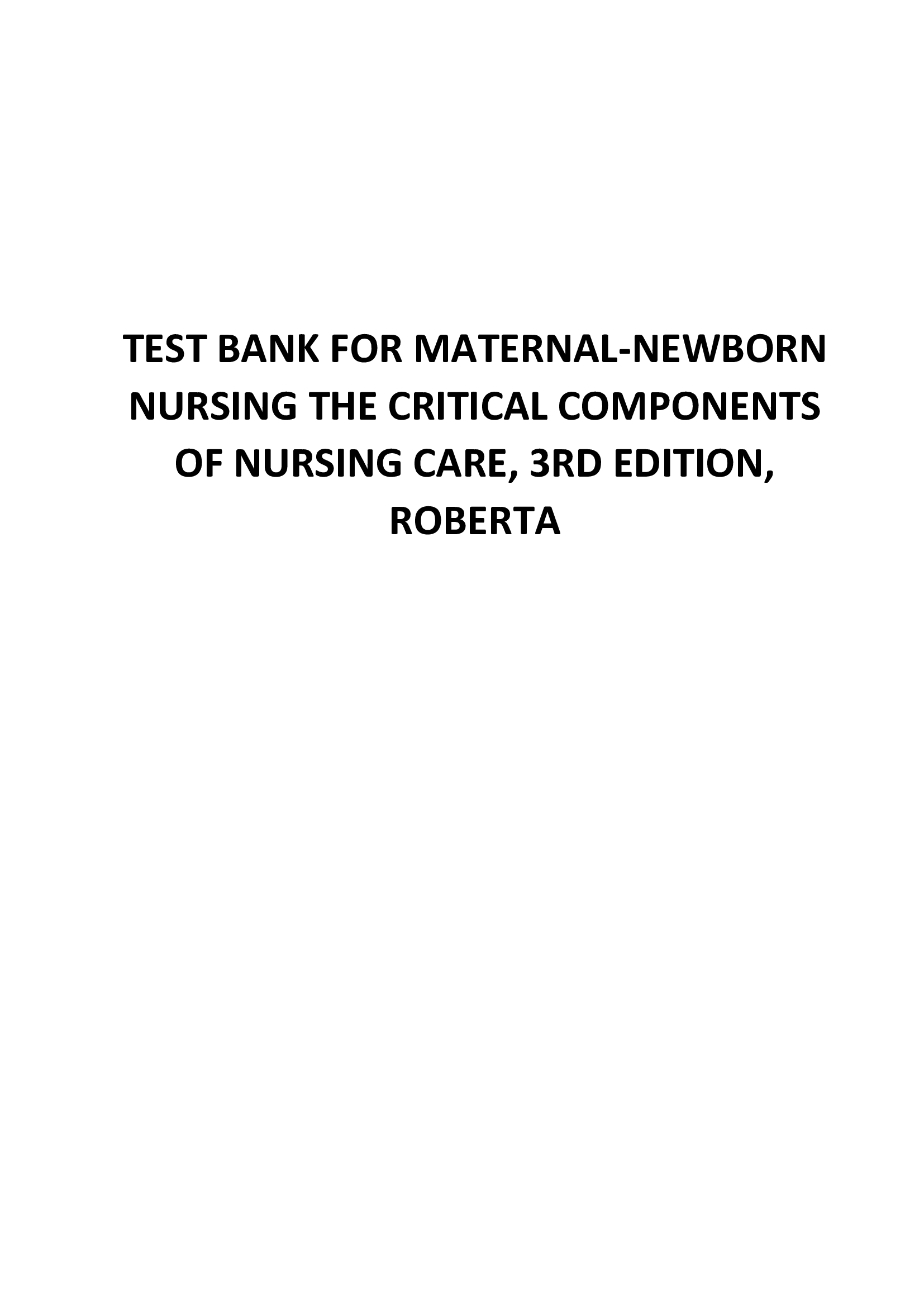 Maternal-Newborn Nursing The Critical Components of Nursing Care, 3rd Ed, Roberta Test Bank