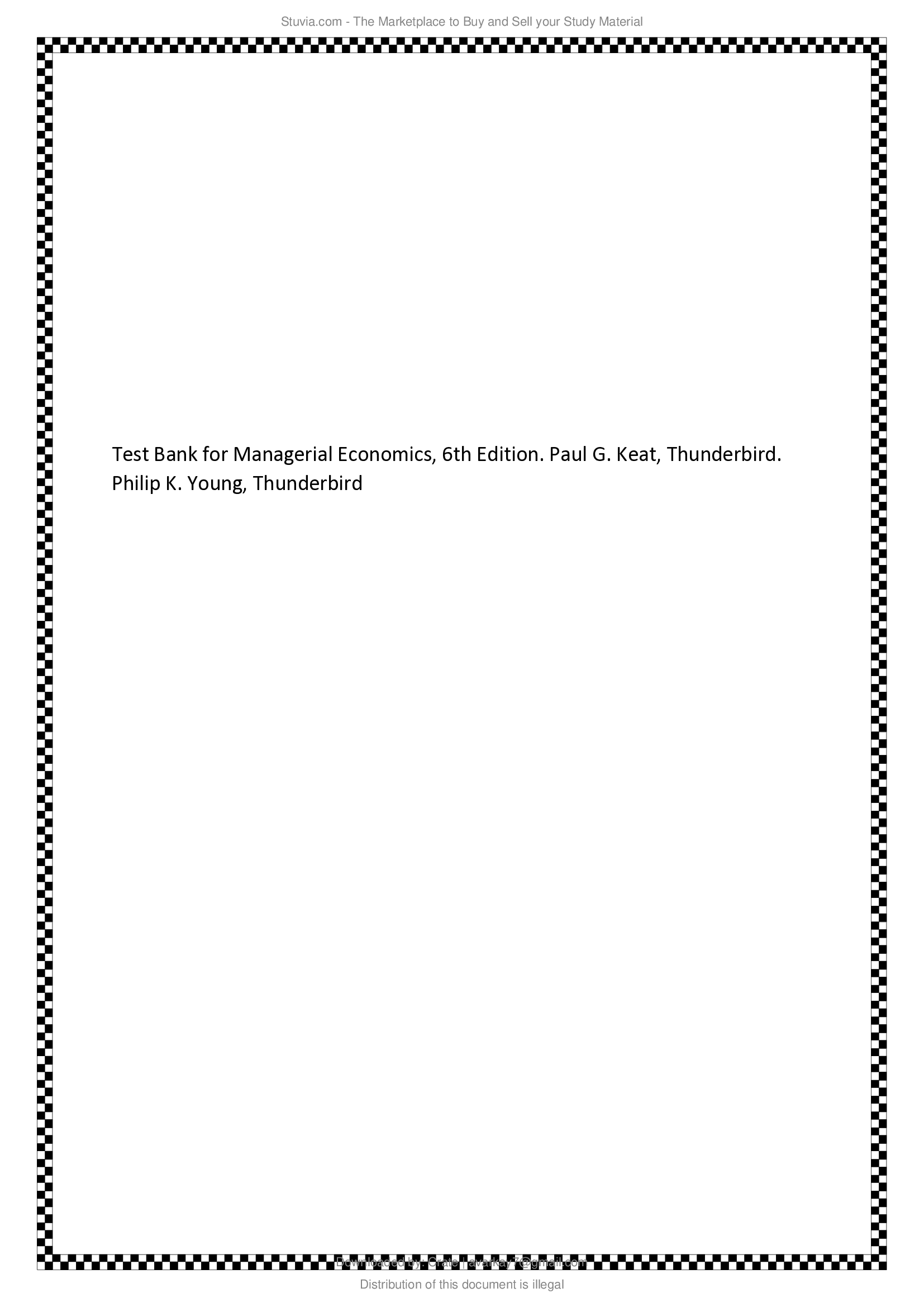 Test Bank for Managerial Economics, 6th Edition. Paul G. Keat, Thunderbird. Philip K. Young, Thunderbird.