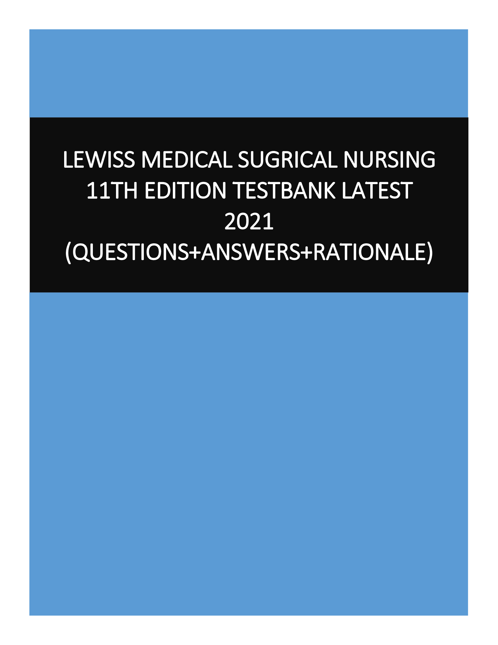 Lewis’s Medical Surgical Nursing 11th Edition Test Bank Latest (Questions + Answers + Rationale)