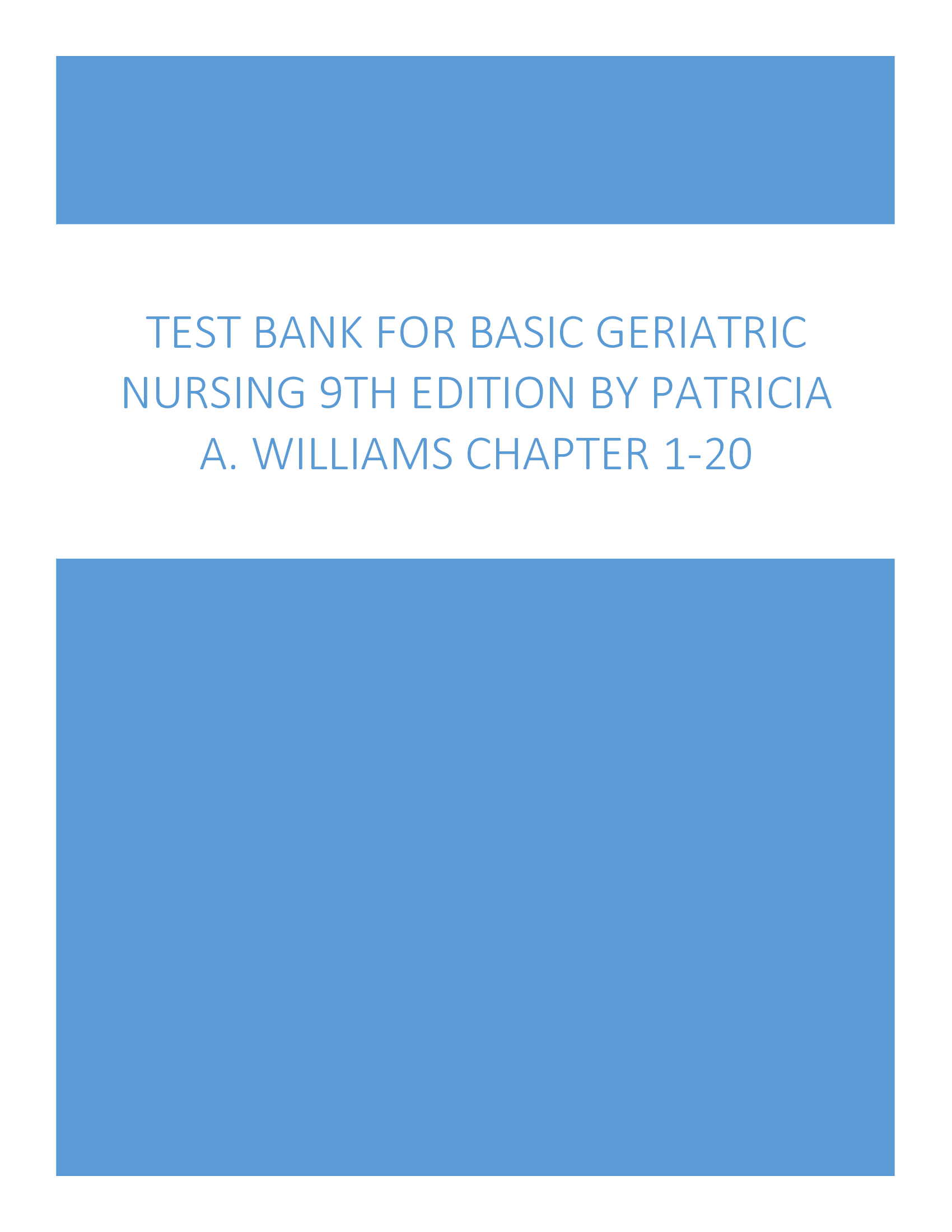 Test Bank for Basic Geriatric Nursing 9th Edition by Patricia A. Williams Chapters 1-20