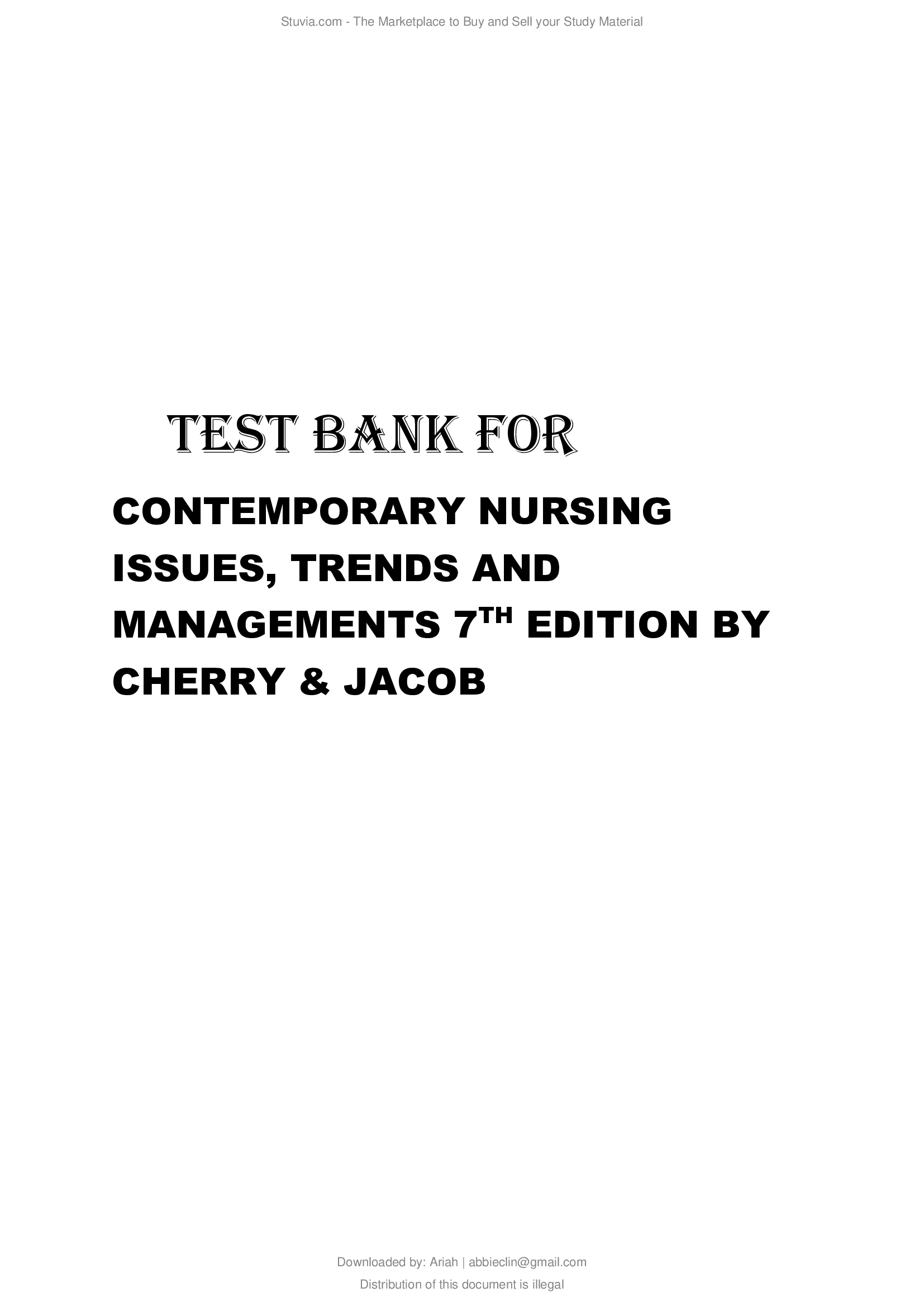 TEST BANK FOR CONTEMPORARY NURSING ISSUES, TRENDS AND MANAGEMENTS 7TH EDITION BY CHERRY & JACOB ALL CHAPTERS GRADED A