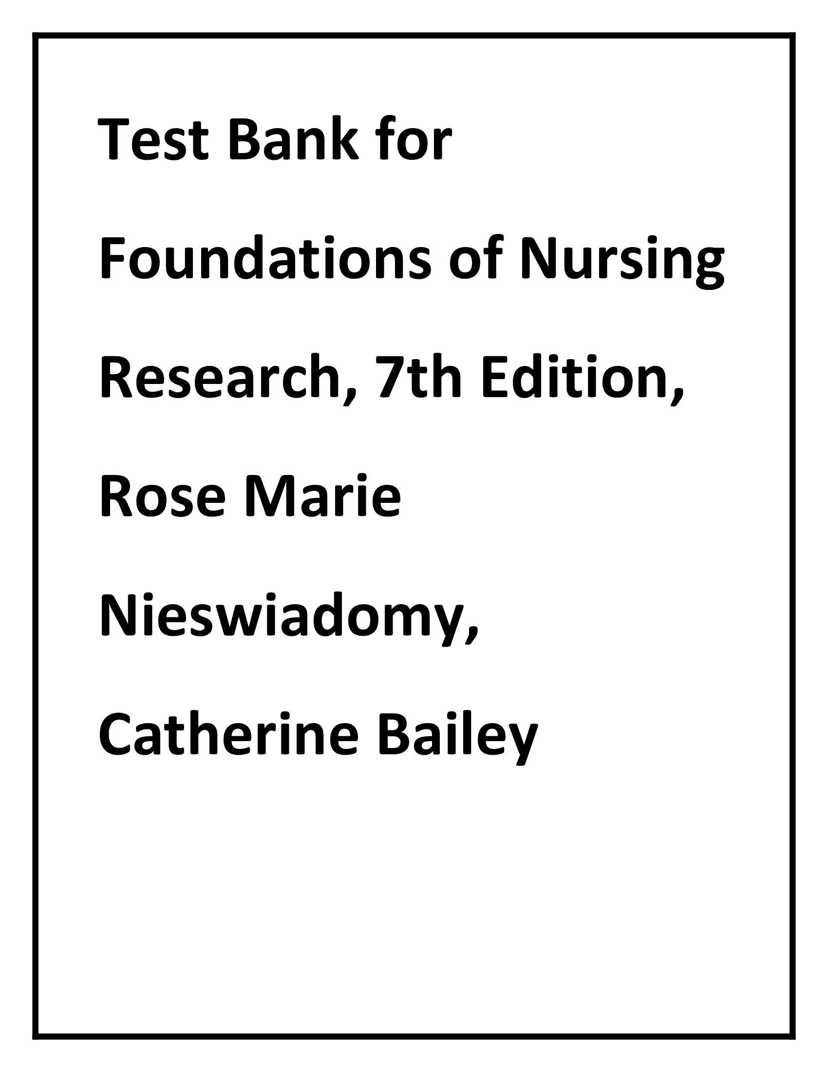 Verified Test Bank for Foundations of Nursing Research 7th Edition | Nieswiadomy