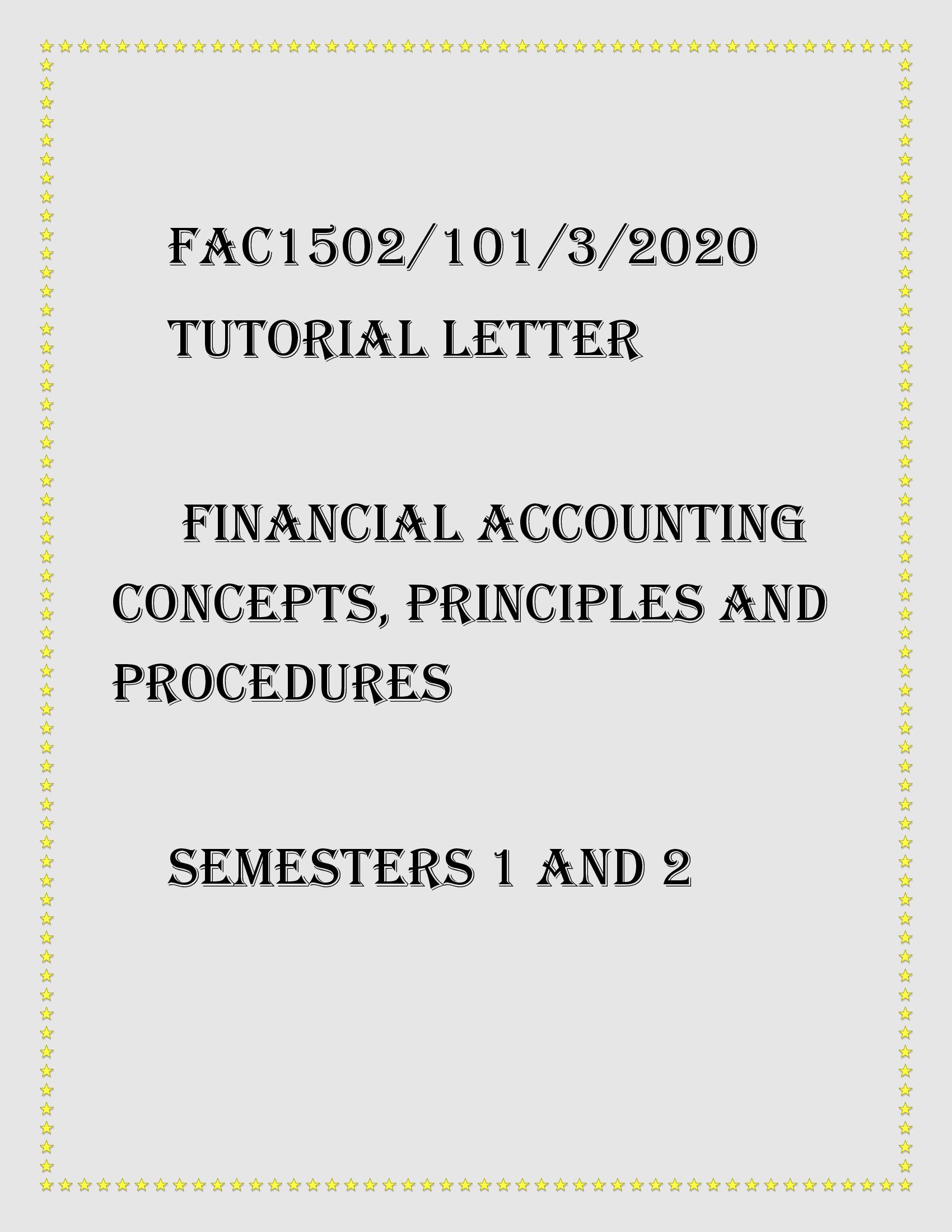 FAC1502 10132020 Tutorial letter    Financial Accounting Concepts, Principles and Procedures   Semesters 1 and 2