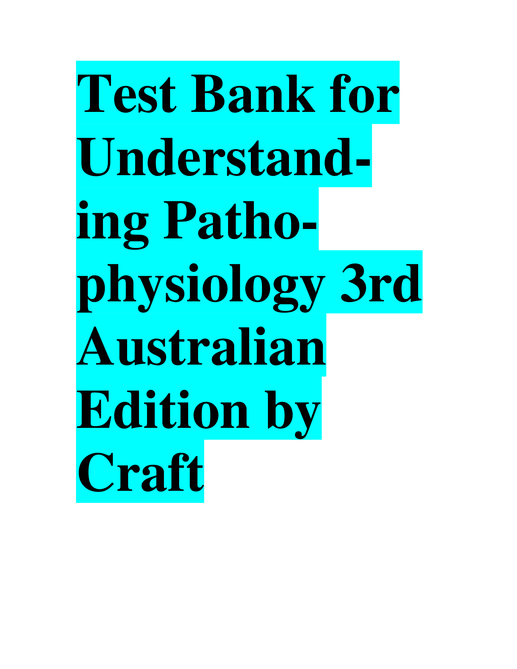 Test Bank for Understanding Pathophysiology 3rd Australian Edition by Craft