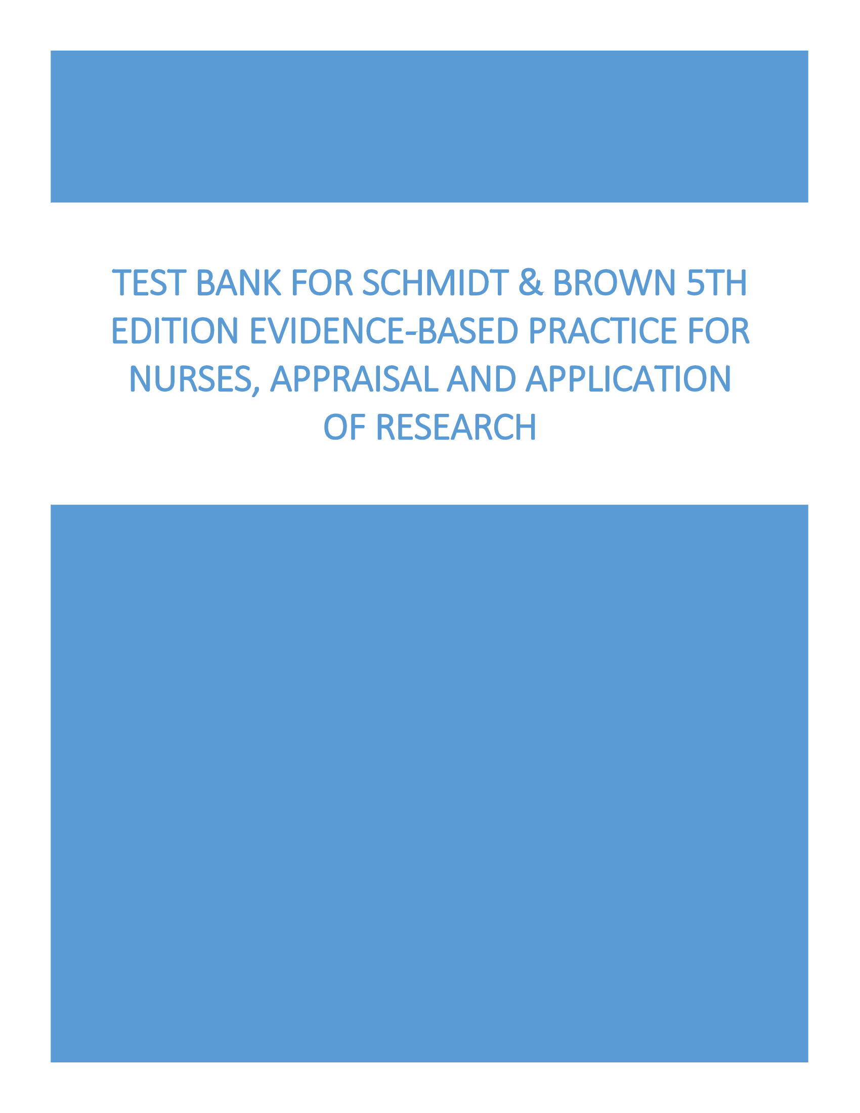 Test Bank for Schmidt & Brown 5th Edition Evidence-Based Practice for Nurses, Appraisal and Application of Research