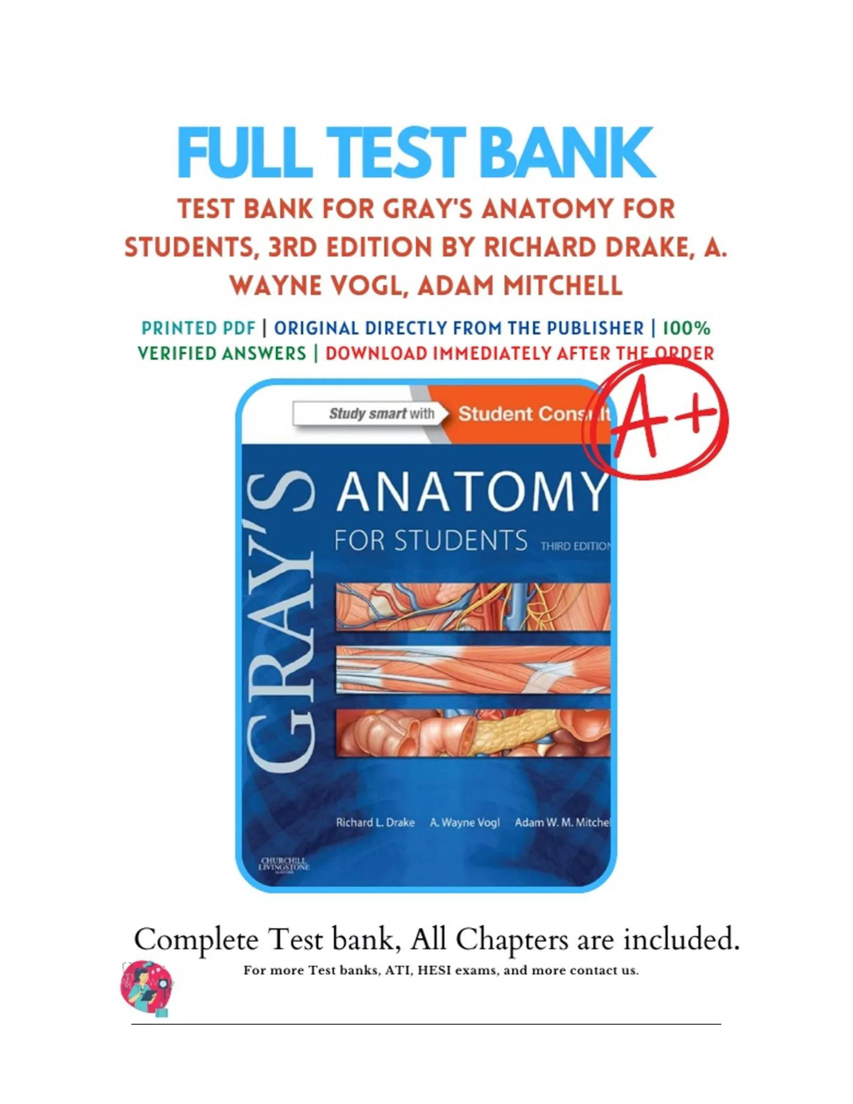 Complete Test Bank For Gray's Anatomy for Students, 3rd Edition by Richard Drake, A. Wayne Vogl, Adam Mitchell