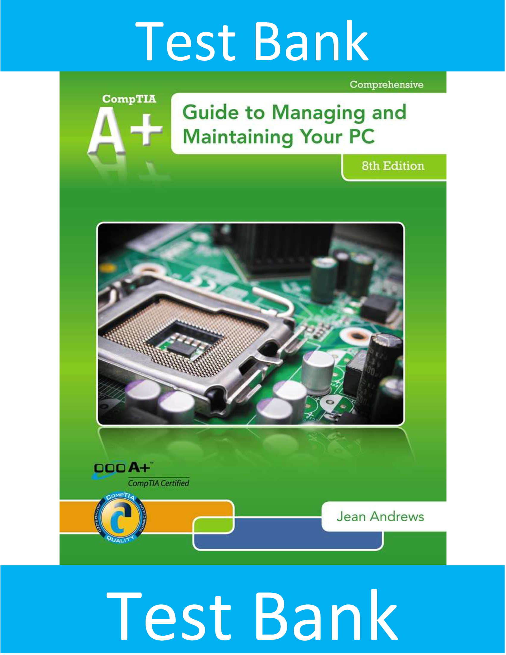 Test Bank for A+ Guide to Managing and Maintaining Your PC 8th Edition Jean Andrews