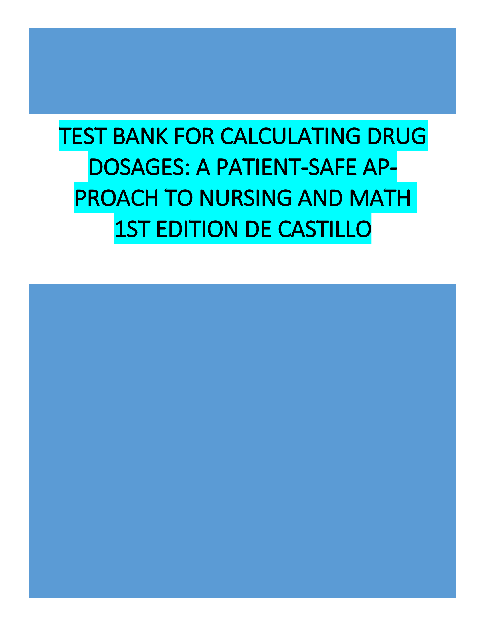 Test Bank for Calculating Drug Dosages A Patient-Safe Approach to Nursing and Math 1st Edition de Castillo