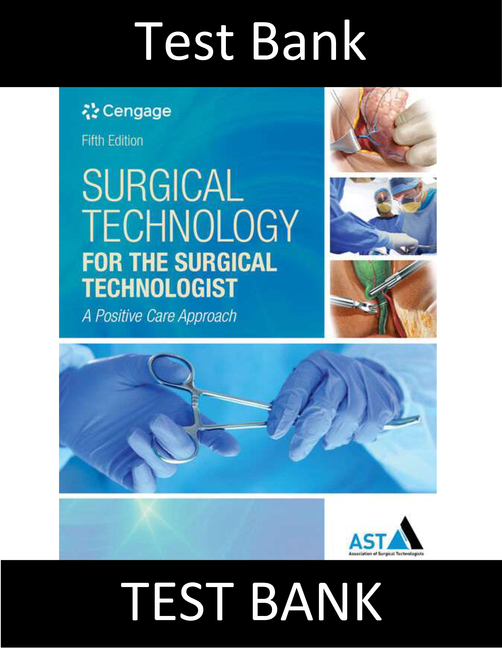Test Bank for Surgical Technology for the Surgical Technologist A Positive Care Approach 5th Edition Association of Surgical Technologists