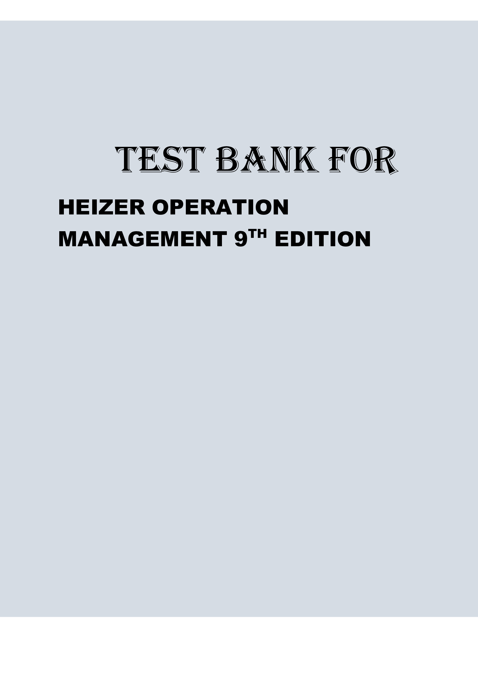 TEST BANK FOR HEIZER OPERATION MANAGEMENT 9TH EDITION