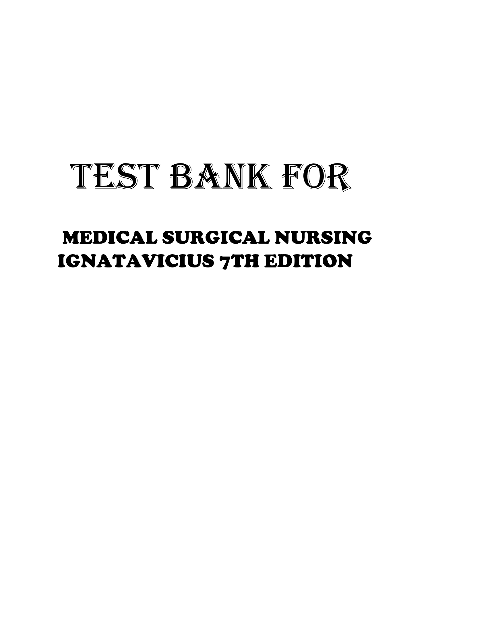 Test Bank Medical Surgical Nursing 7th Edition Ignatavicius All Chapters | Passing Grades