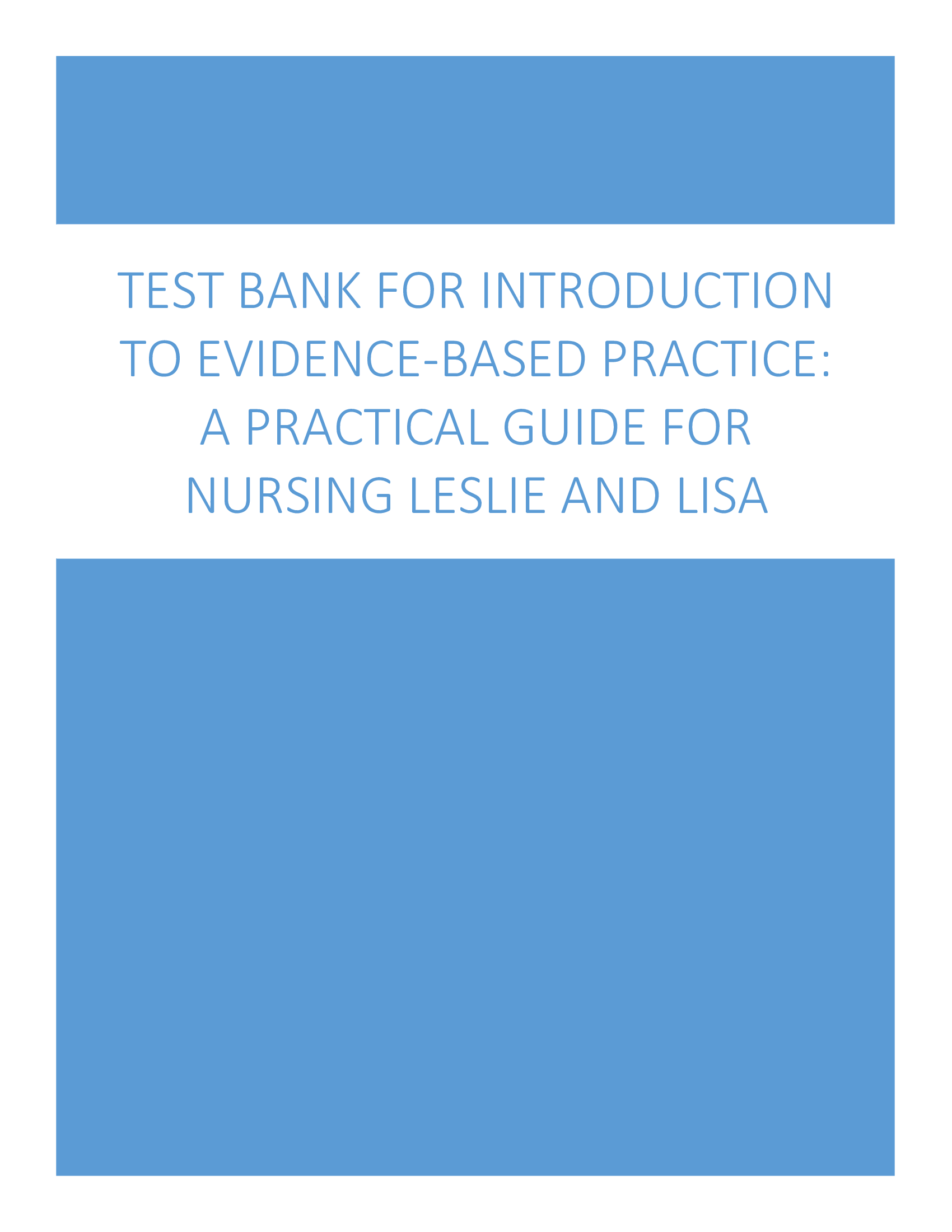 Test Bank for Introduction to Evidence-Based Practice, A Practical Guide for Nursing 2nd Edition by Leslie and Lisa