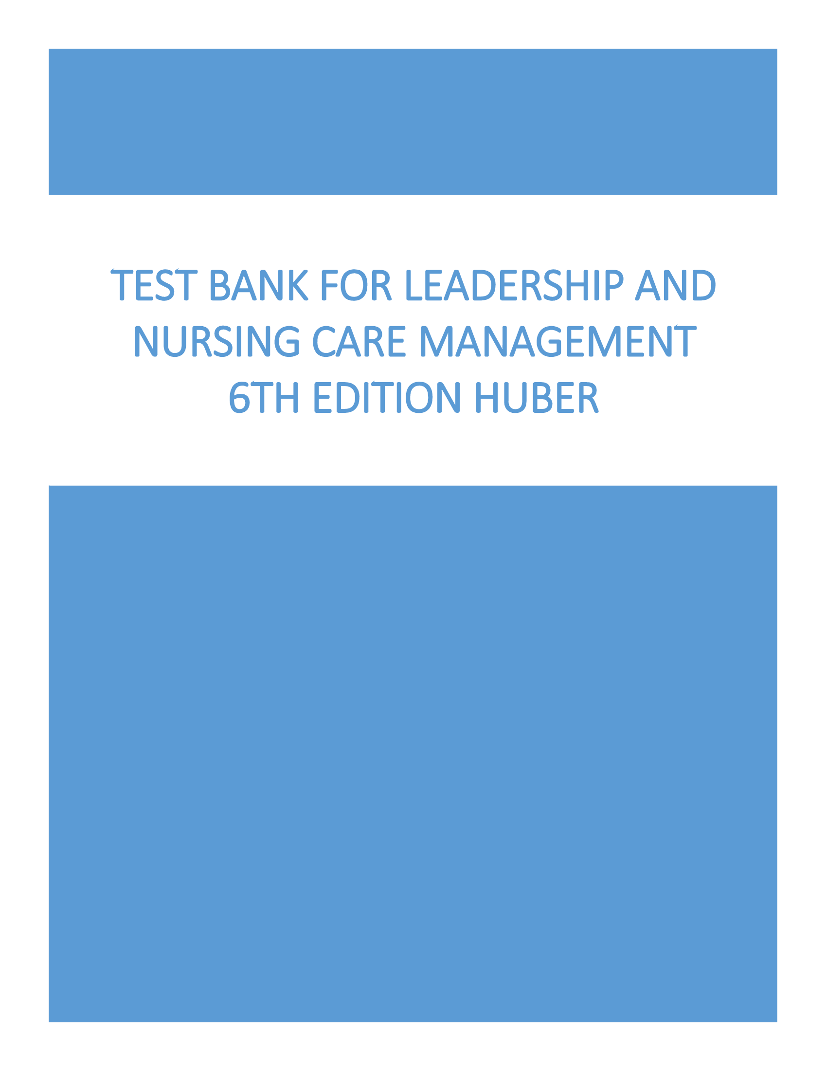 Test Bank for Leadership and Nursing Care Management 6th Edition Huber