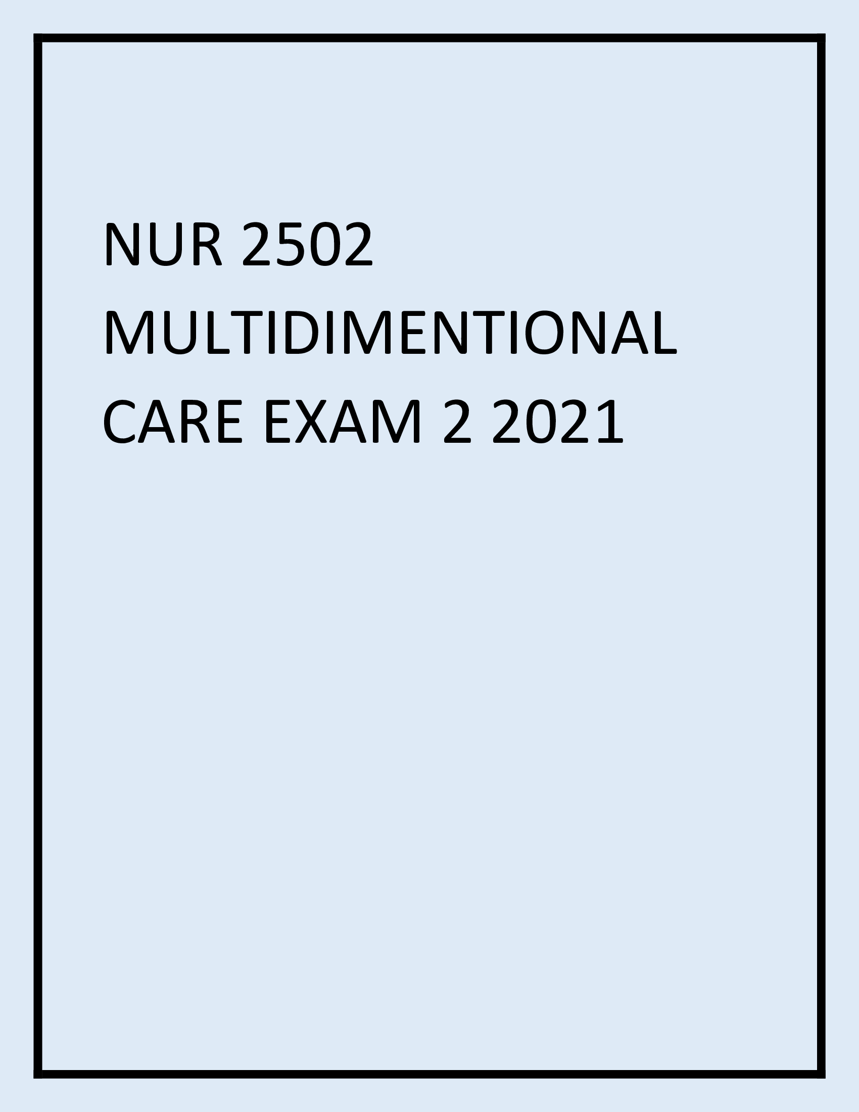NUR 2502 Multidimensional Care Exam 2 / 2026