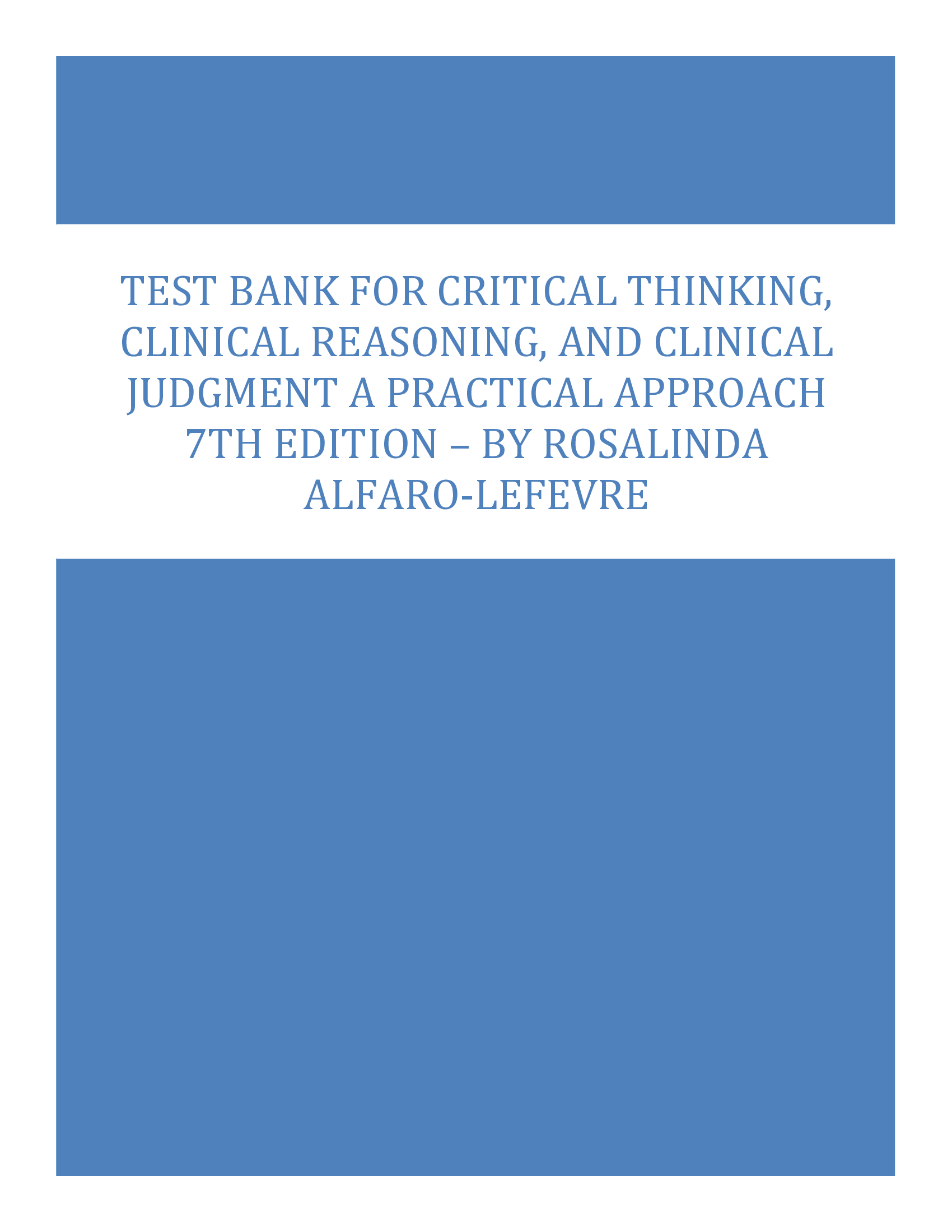 Test Bank For Critical Thinking, Clinical Reasoning, and Clinical Judgment A Practical Approach 7th Edition – by Rosalinda Alfaro-LeFevre
