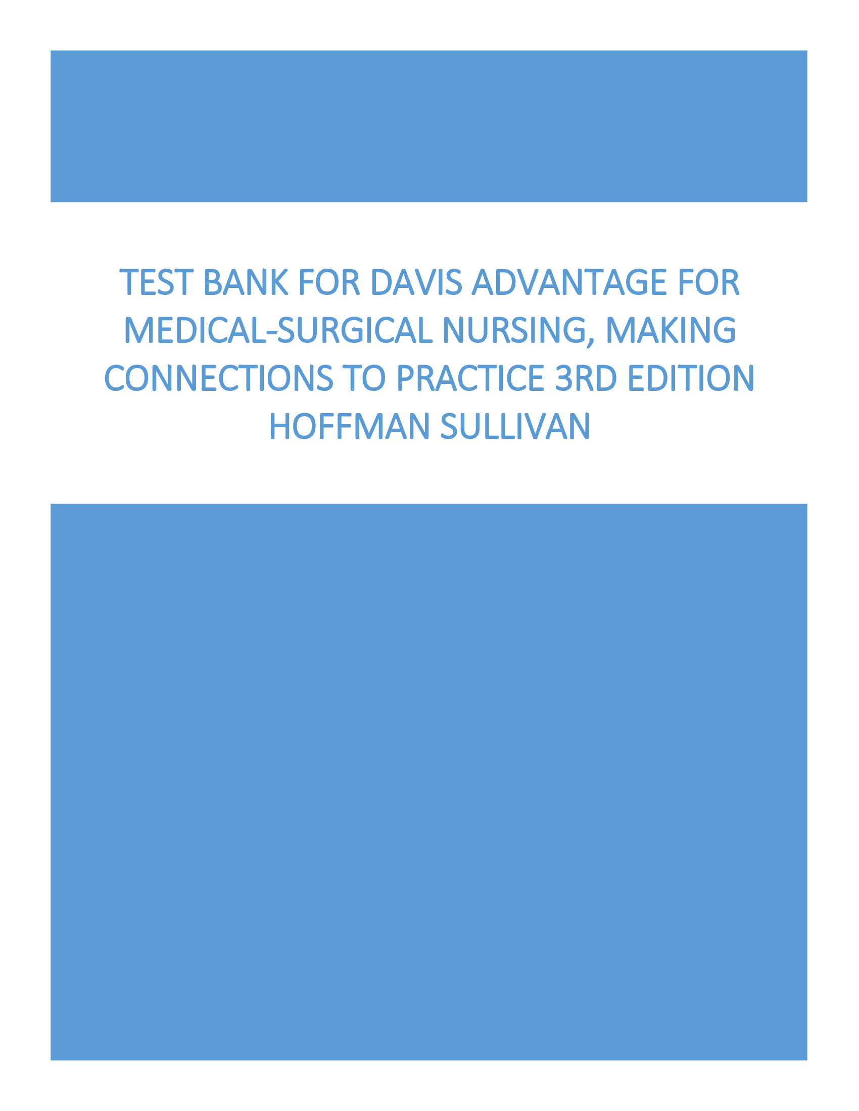 Test Bank for Davis Advantage for Medical-Surgical Nursing, Making Connections to Practice 3rd edition Hoffman Sullivan