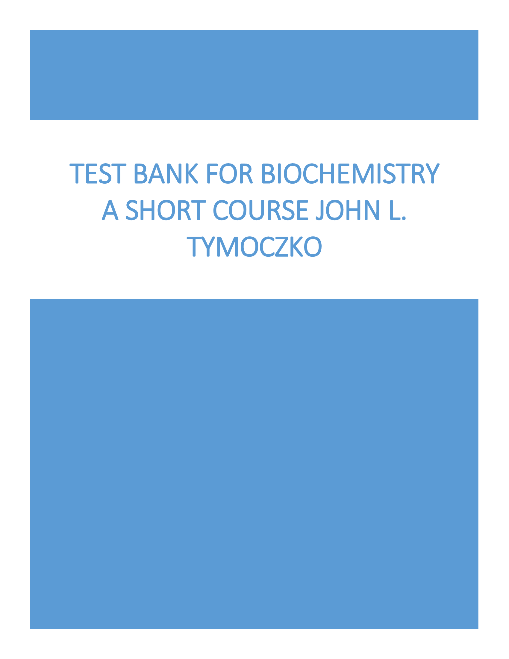 Test Bank for Biochemistry A Short Course 3rd Edition John L. Tymoczko