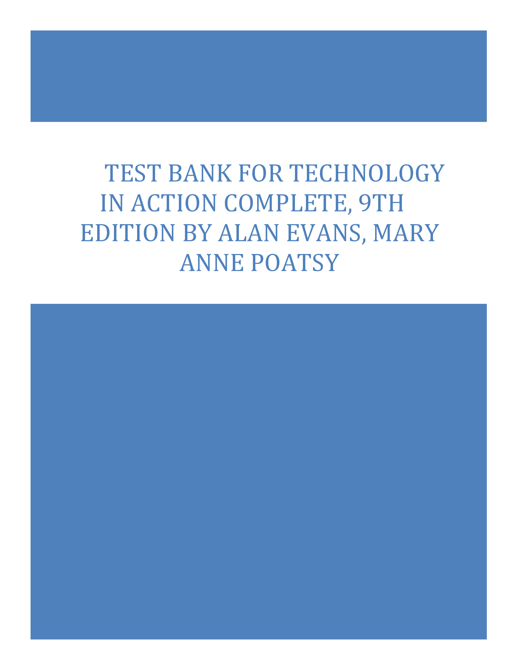 Test Bank for Technology In Action, Complete, 9th Edition by  Alan Evans, Kendall Martin, MaryAnne Poatsy