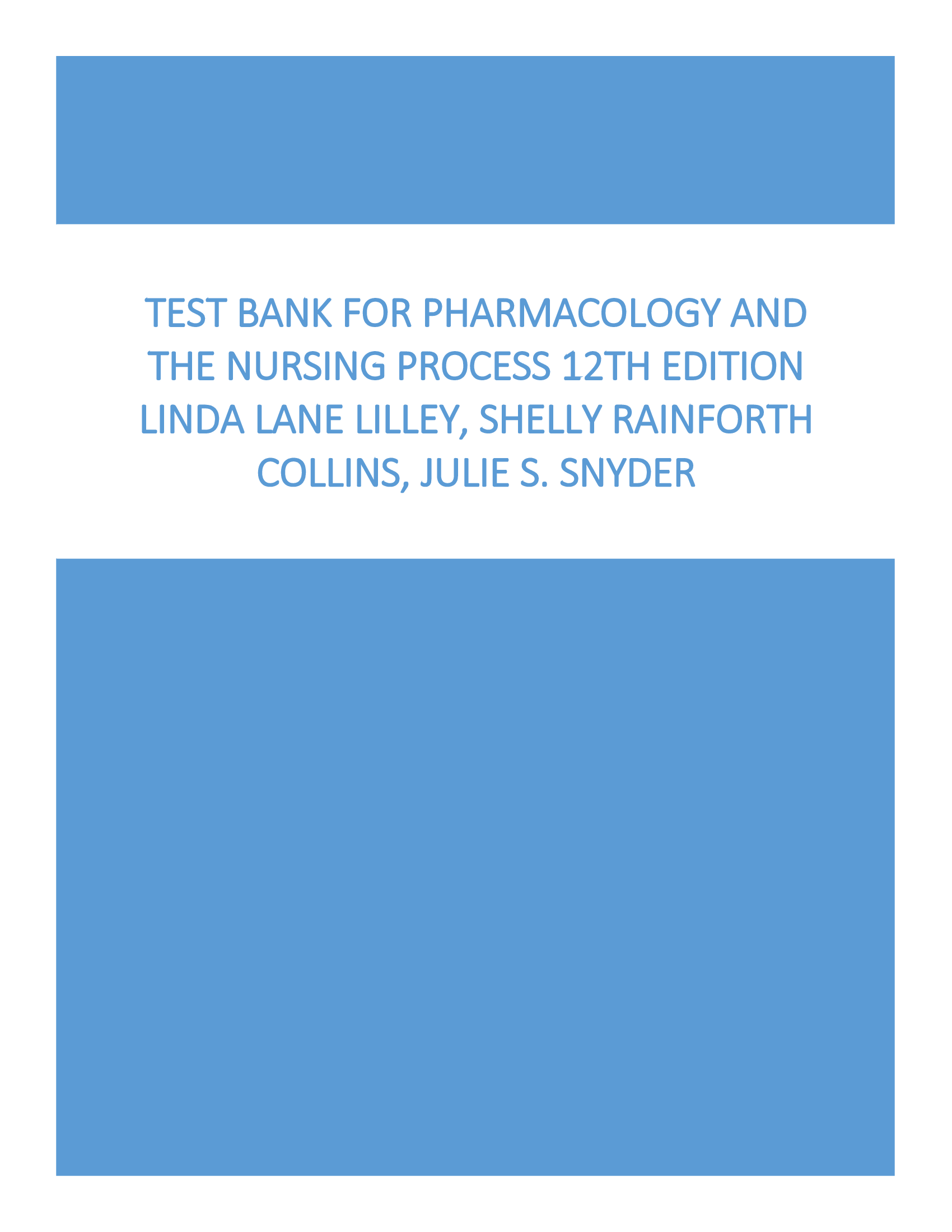 Test Bank For Pharmacology and the Nursing Process 12th Edition Linda Lane Lilley