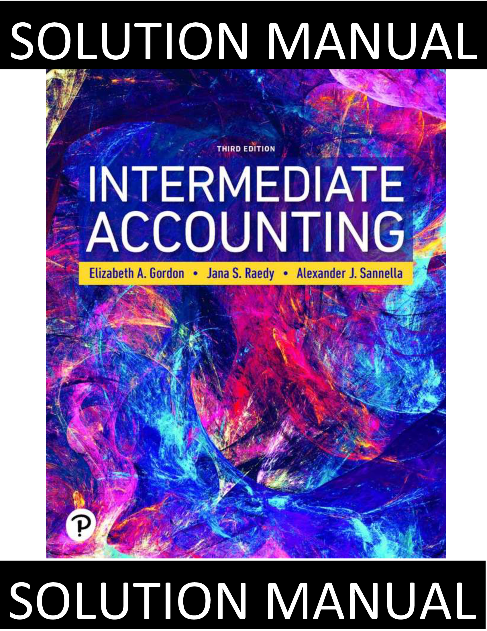 Verified Solution Manual – Intermediate Accounting 3rd Edition (Gordon, Raedy & Sannella) All Chapters Available
