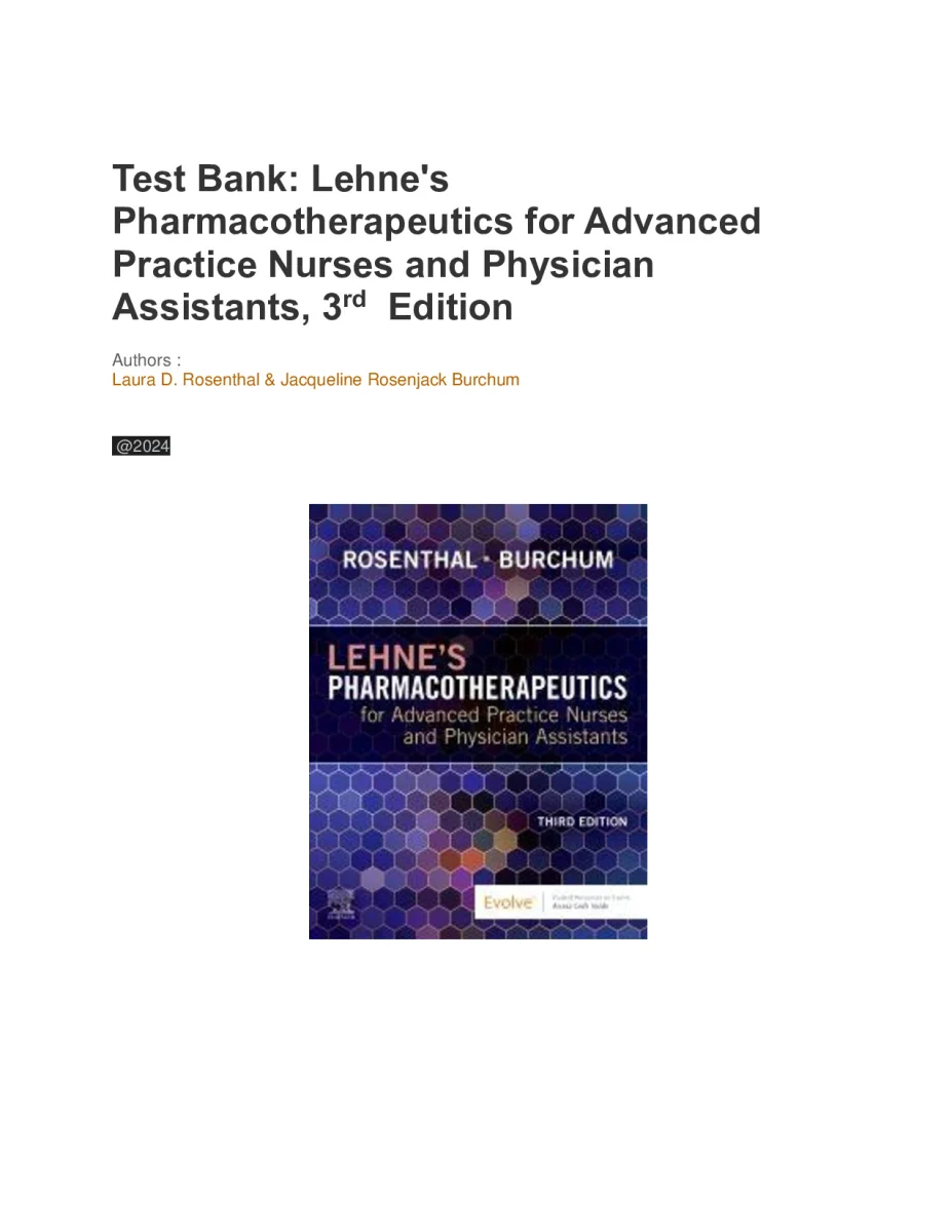 Test Bank For Lehne's Pharmacotherapeutics for Advanced Practice Nurses and Physician Assistants, 3rd Edition Authors  Laura D. Rosenthal & Jacqueline Rosenjack Burchum
