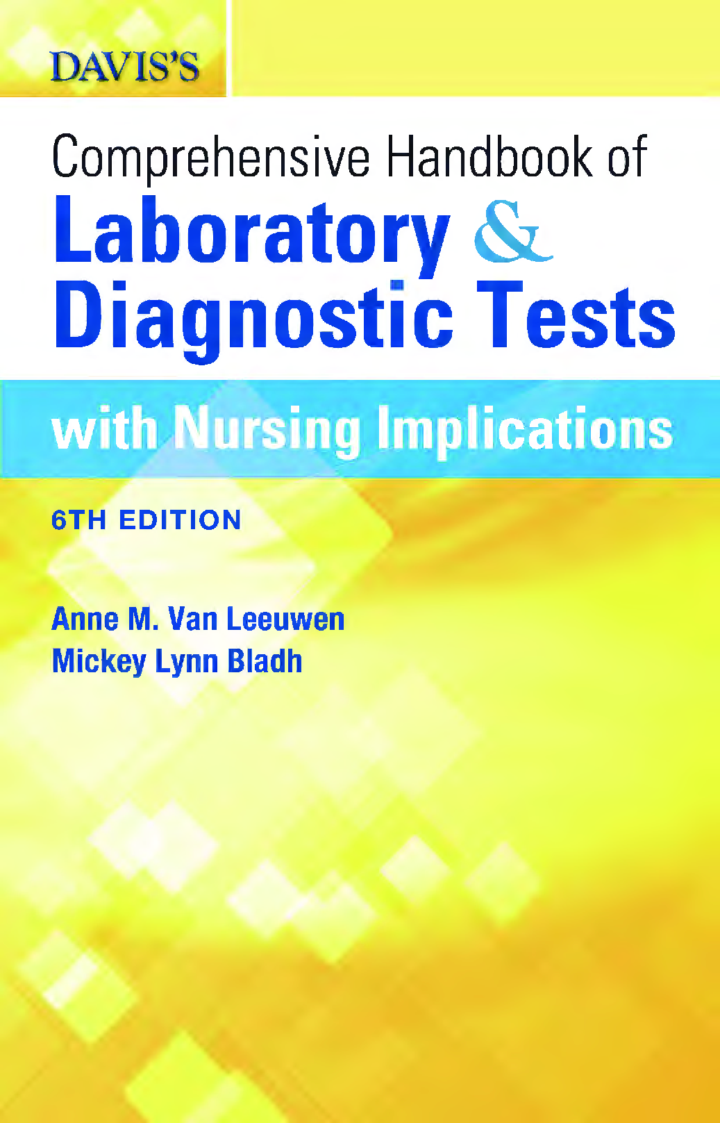 DAVISS COMPREHENSIVE HANDBOOK OF LABORATORY & DIAGNOSTIC WITH NURSING IMPLICATIONS 6TH EDITION (TEXTBOOK)