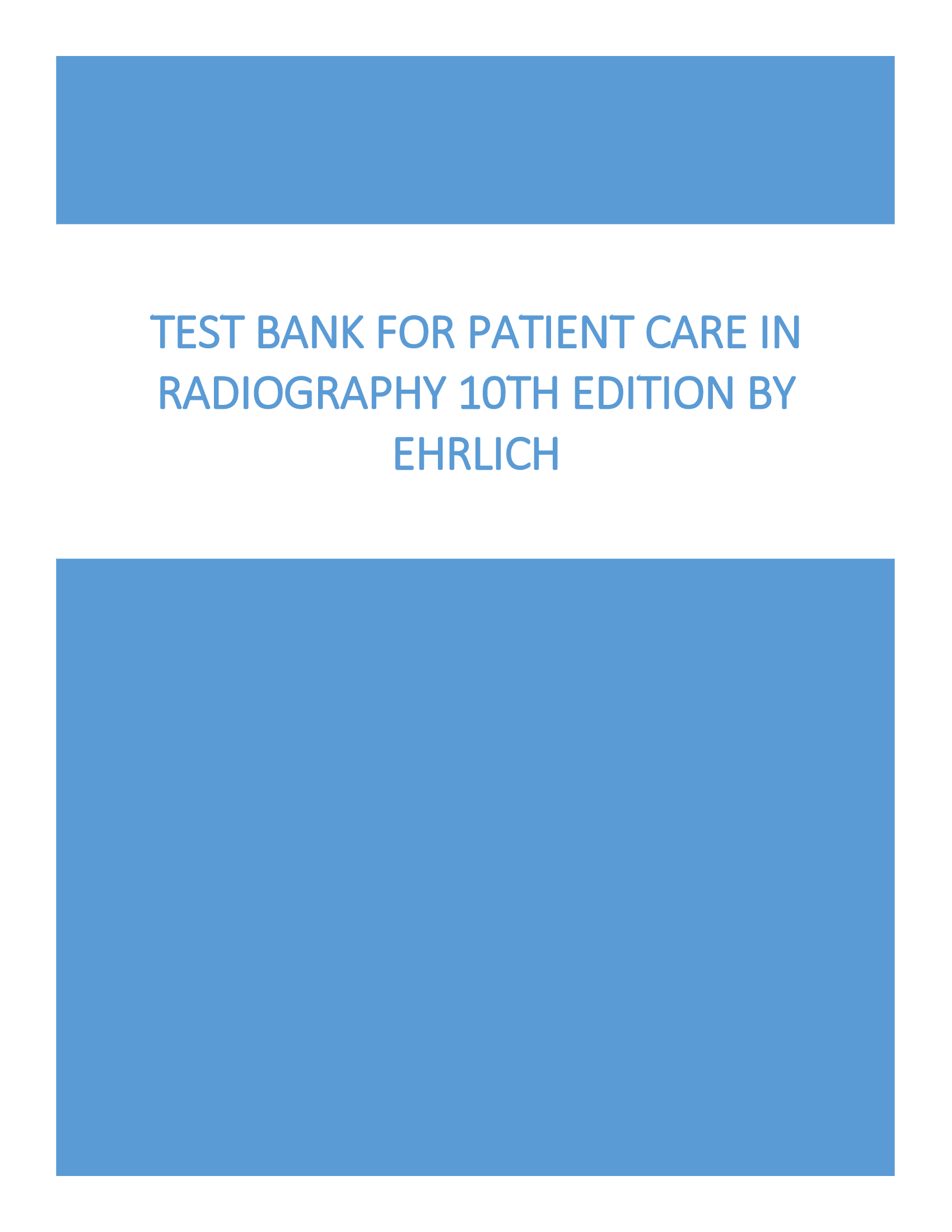 Test Bank for Patient Care in Radiography 10th Edition by Ehrlich