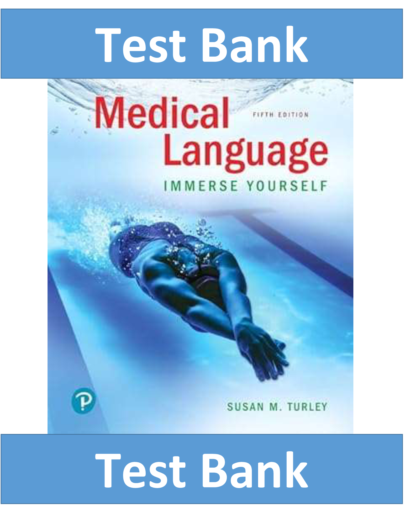 Test Bank for Medical Language Immerse Yourself 5th Edition by Turley