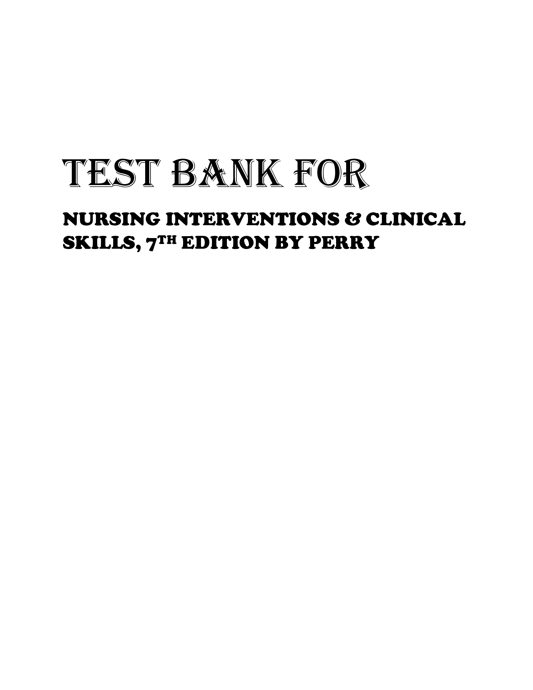 Test Bank for Nursing Interventions & Clinical Skills, 7th Edition by Perry All Chapters | Pasinggrades