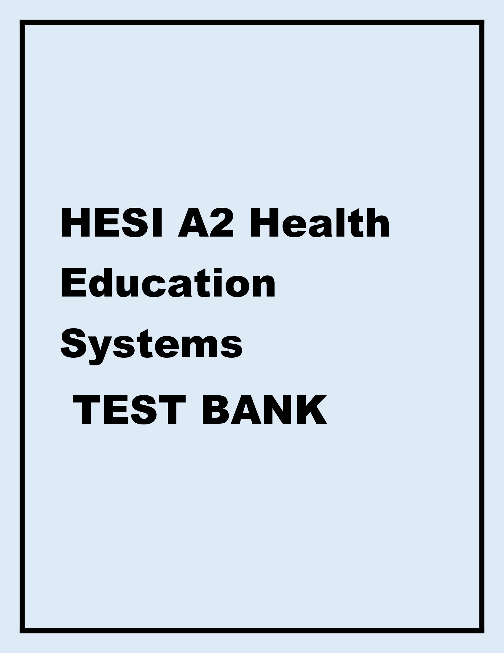 HESI A2 Health Education Systems TEST BANK