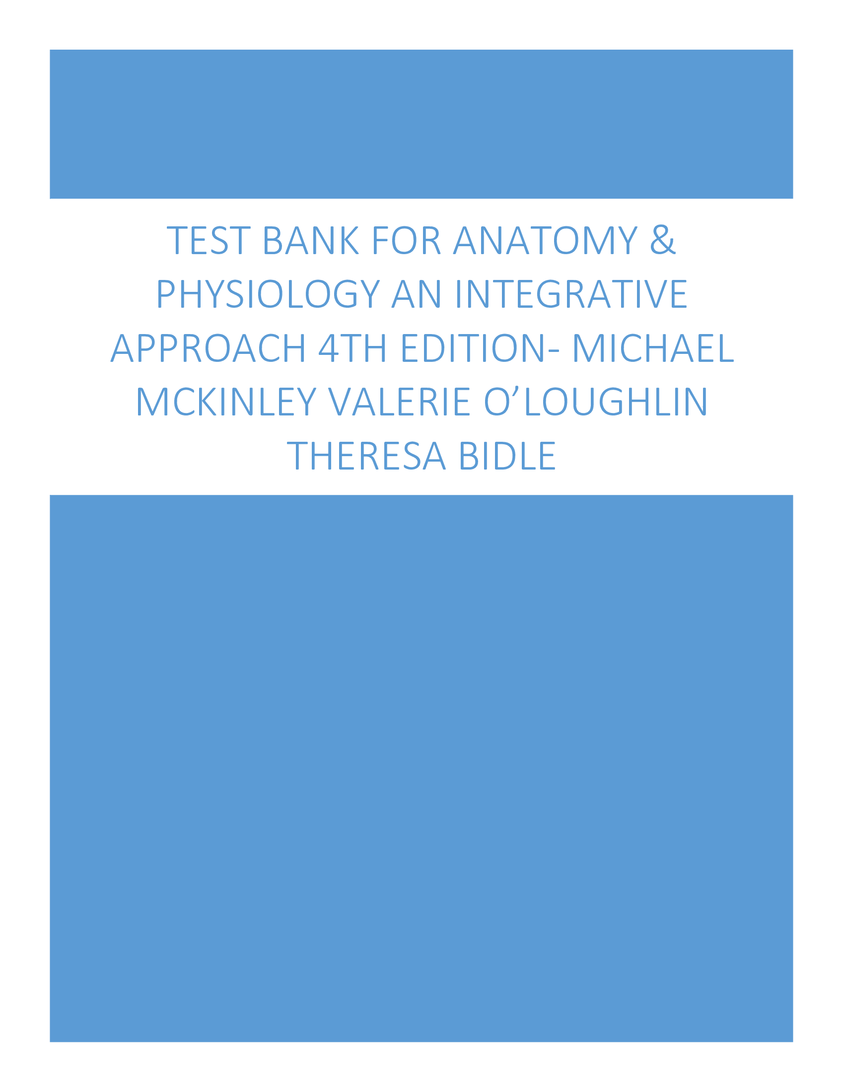 Test Bank For Anatomy & Physiology An Integrative Approach, 4th Edition Michael Mckinley, Valerie O’loughlin, Theresa Bidle