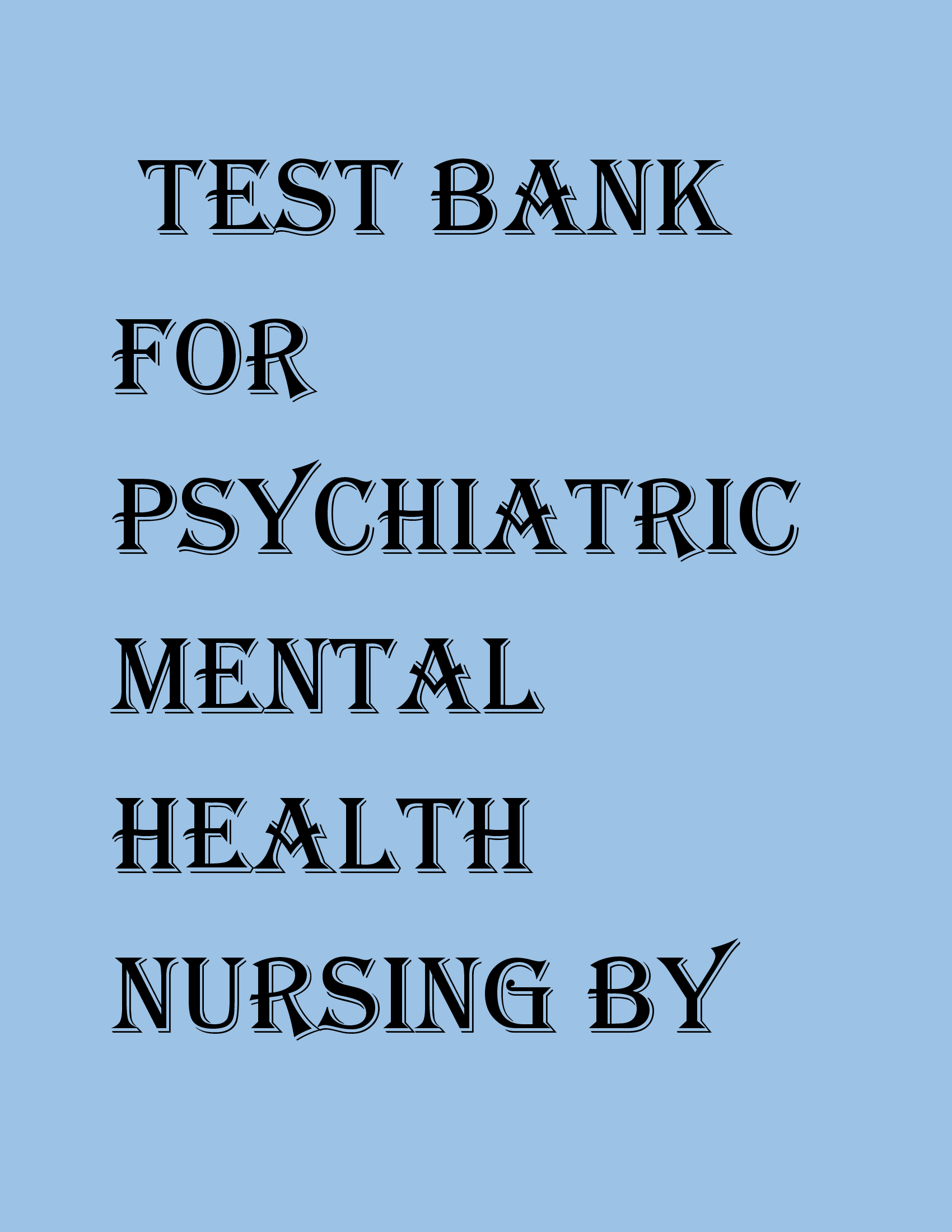 Test Bank for Psychiatric Mental Health Nursing by Mary Townsend 9th Edition