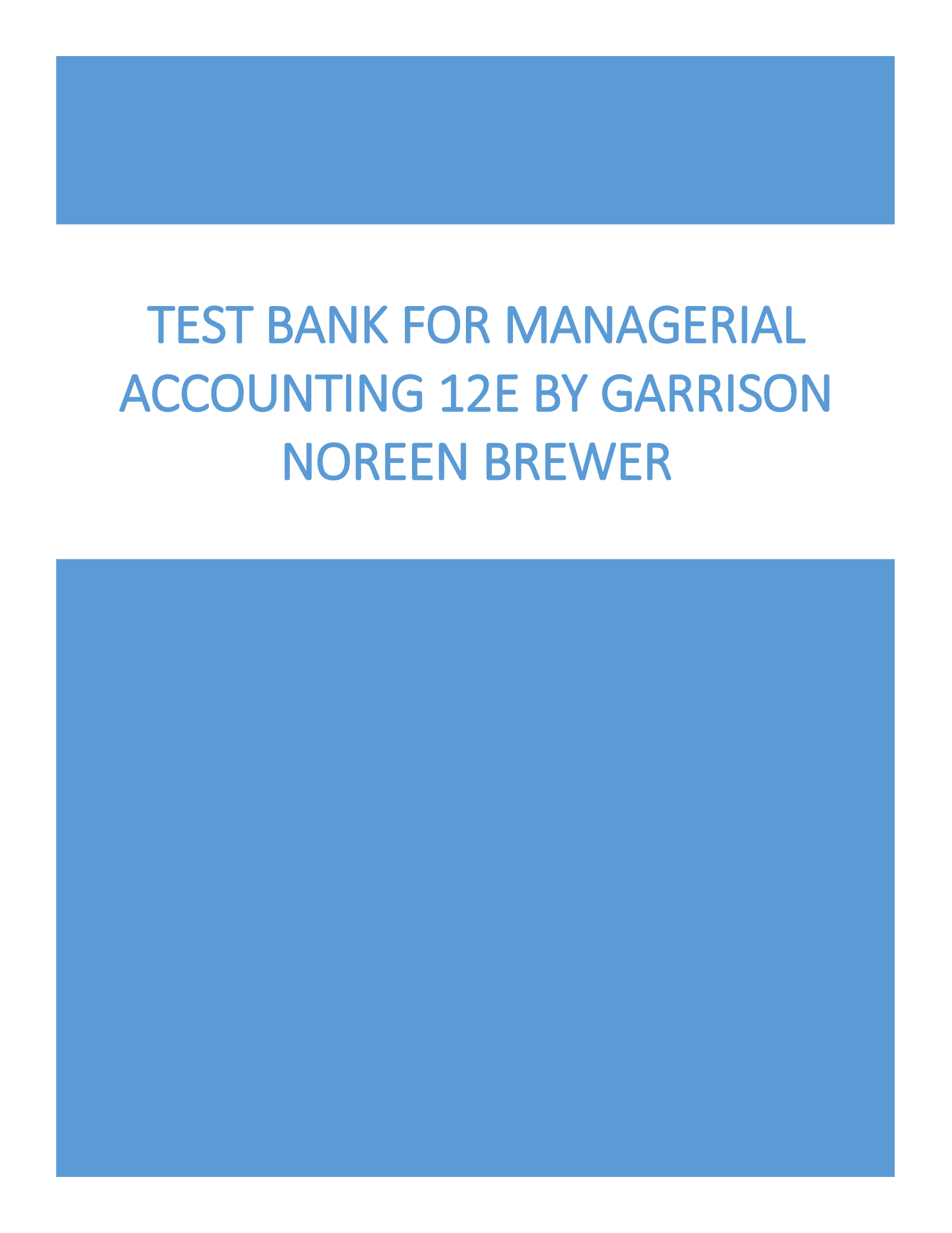 Test Bank for Managerial Accounting 12E by Garrison Noreen Brewer