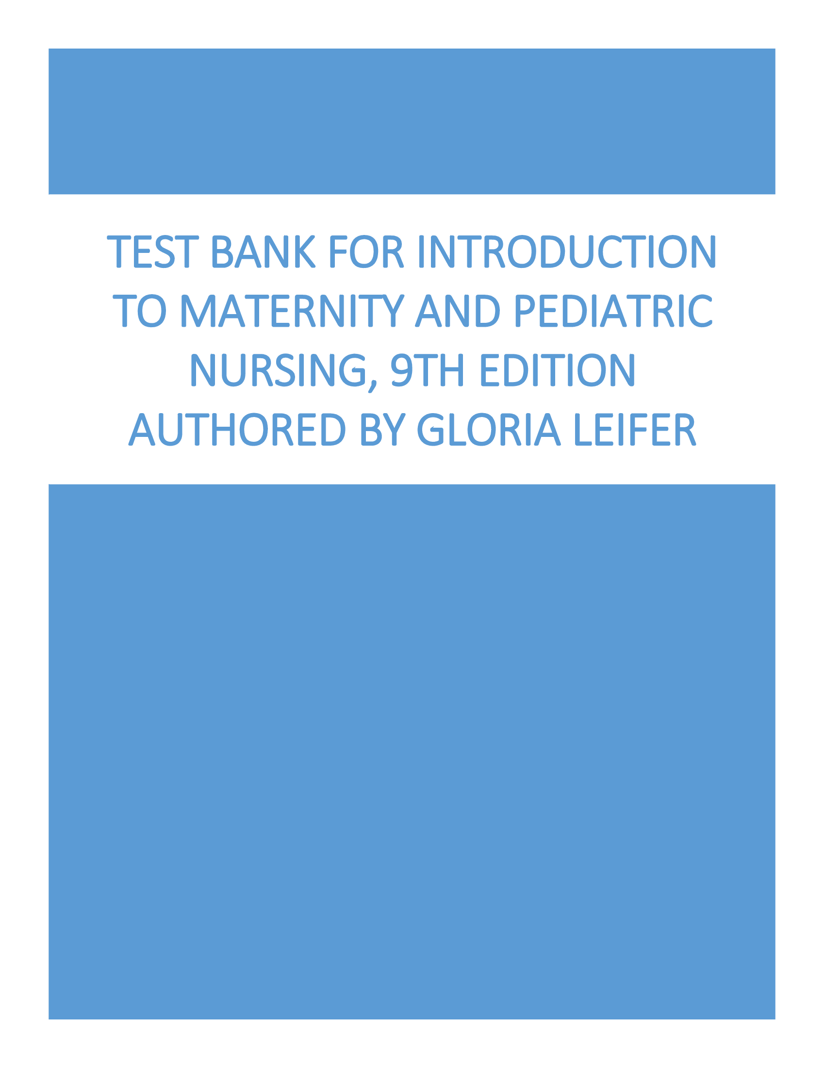 Complete Introduction To Maternity And Pediatric Nursing, 9th Edition By Gloria Leifer TEST BANK