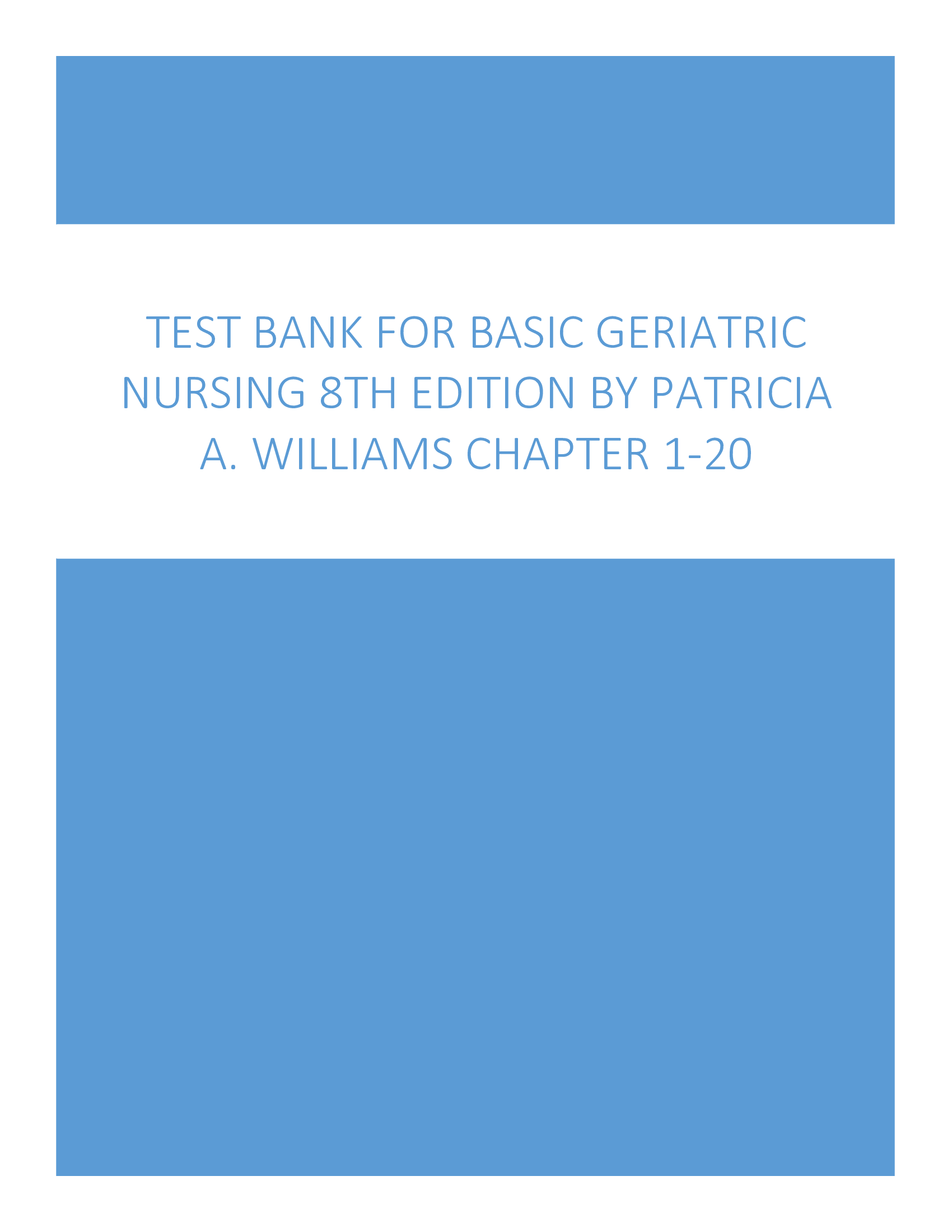 Test Bank for Basic Geriatric Nursing 8th Edition by Patricia A. Williams Chapters 1-20
