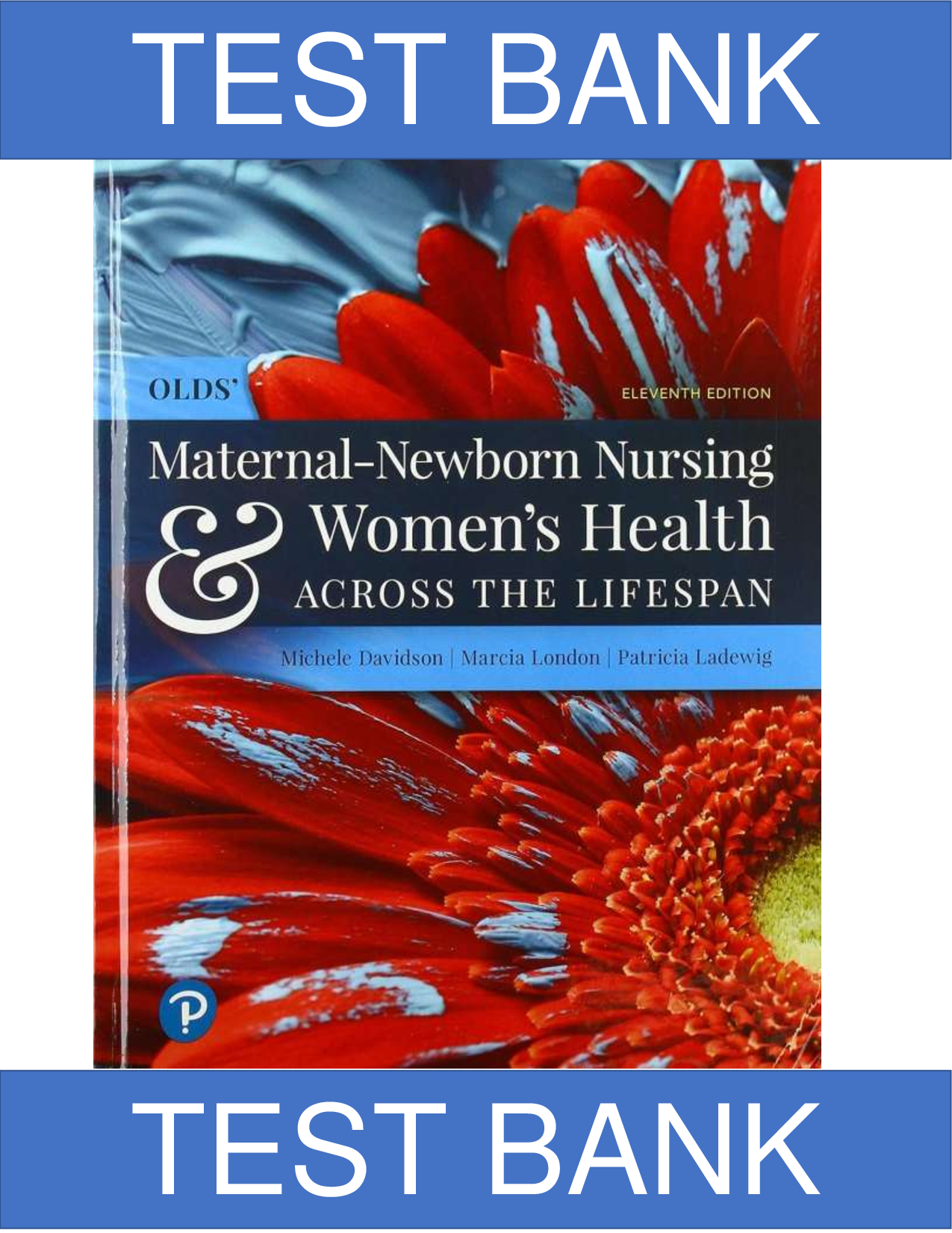 Test Bank for Olds’ Maternal-Newborn Nursing & Women’s Health Across the Lifespan, 11th Edition by Michele Davidson: Complete Chapters 1–36 | Verified NCLEX-Style Questions & Answers (Updated 2026)