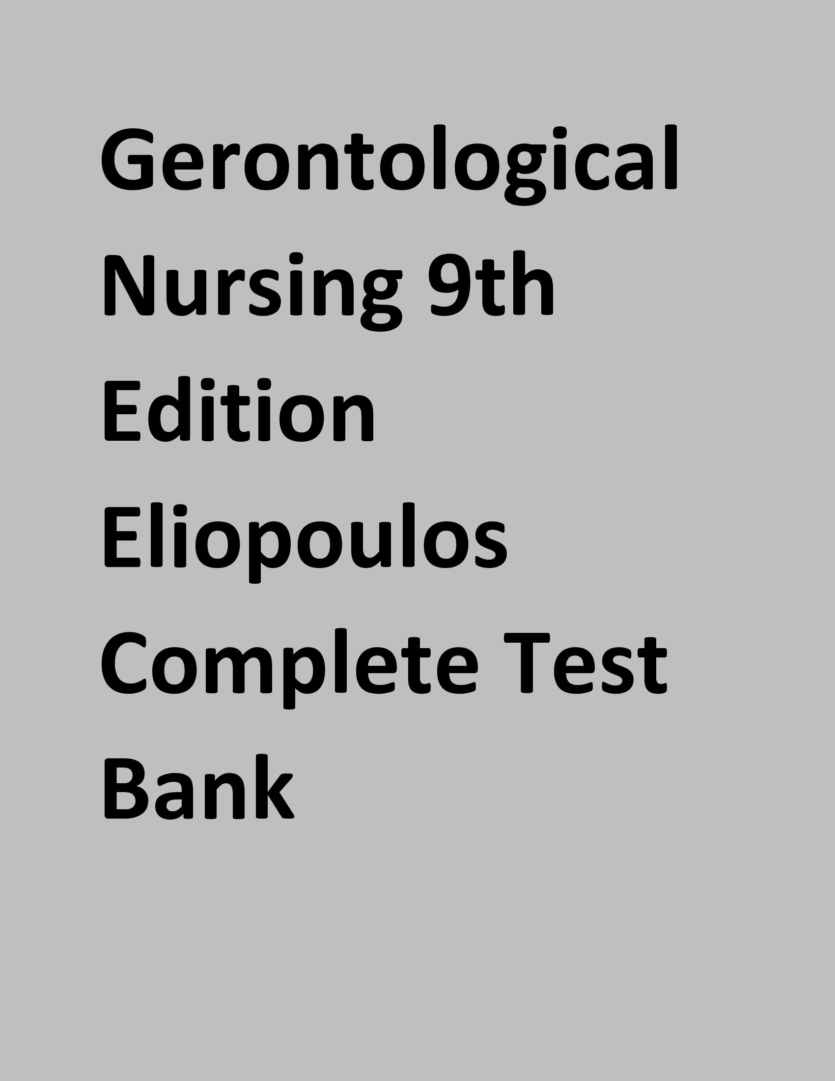 Gerontological Nursing 9th Edition Eliopoulos Complete Test Bank