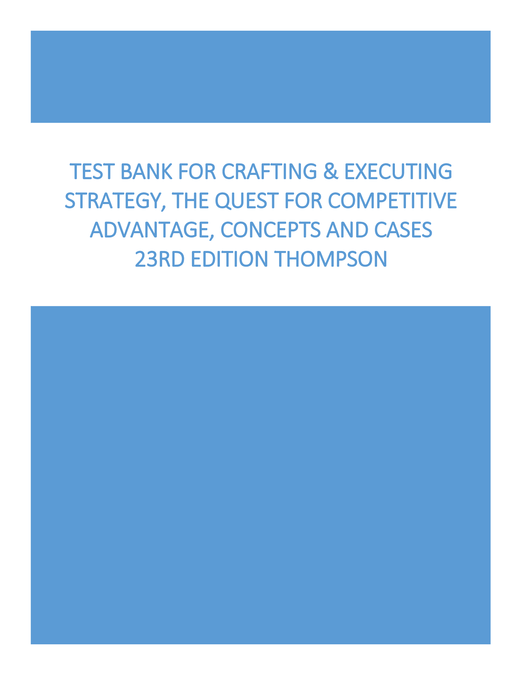Test Bank for Crafting & Executing Strategy, The Quest for Competitive Advantage, Concepts and Cases 23rd Edition Thompson